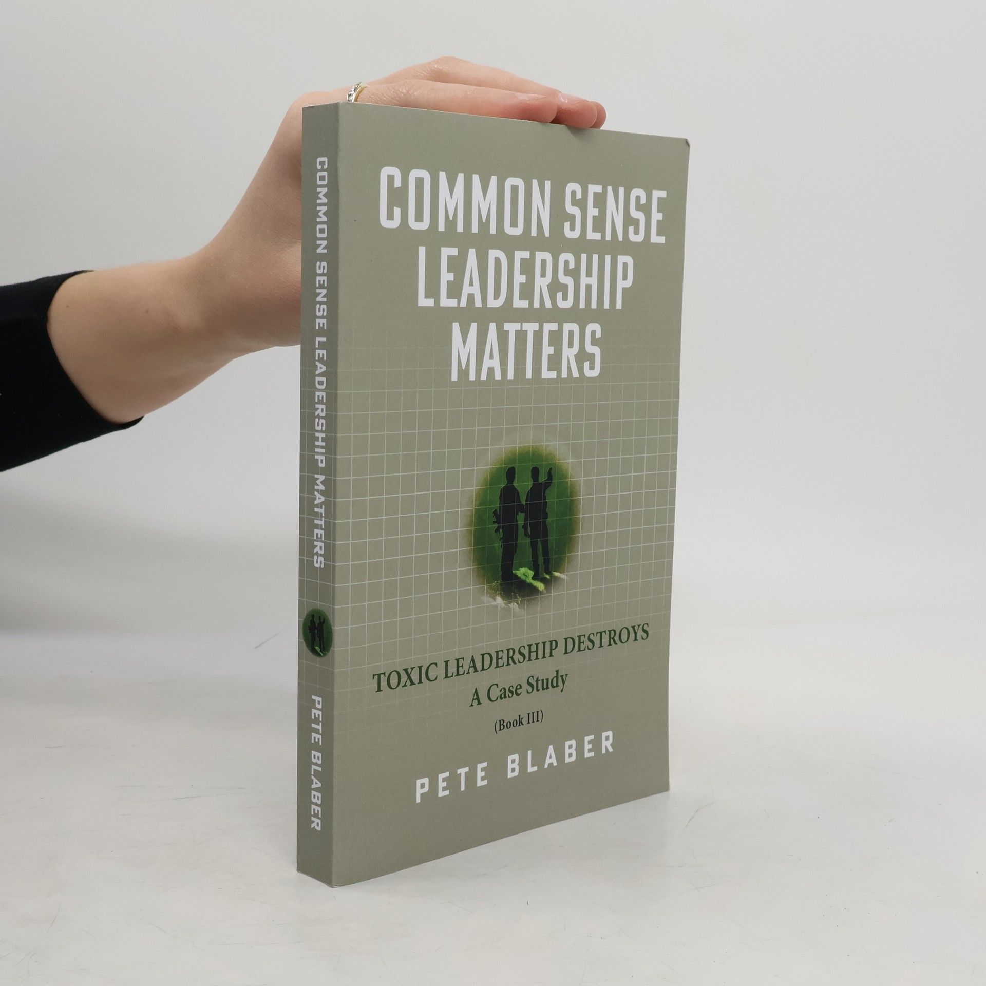Pete Blaber Common Sense Leadership Matters