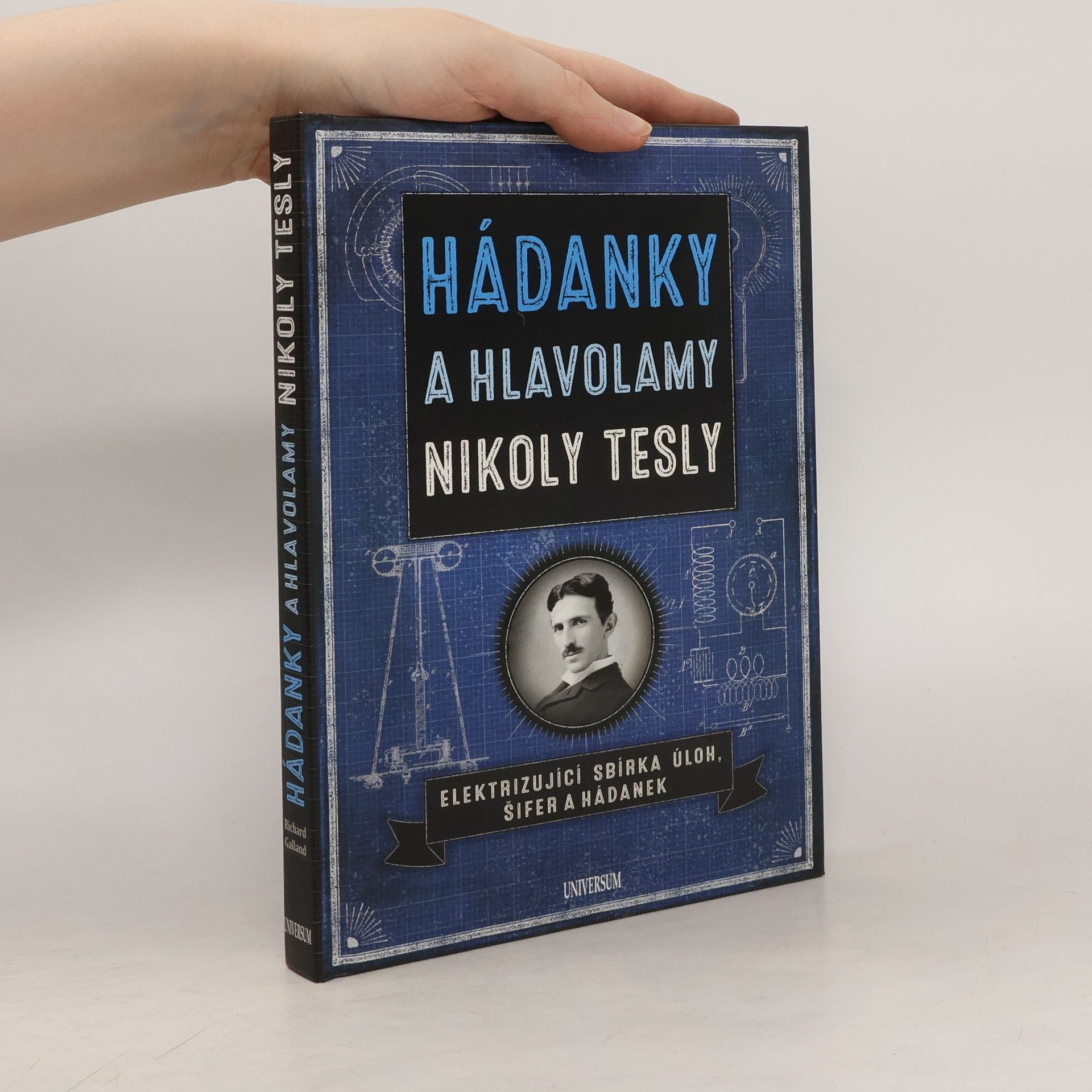 Richard Wolfrik Galland Hádanky a hlavolamy Nikoly Tesly. Elektrizující sbírka úloh, šifer a hádanek