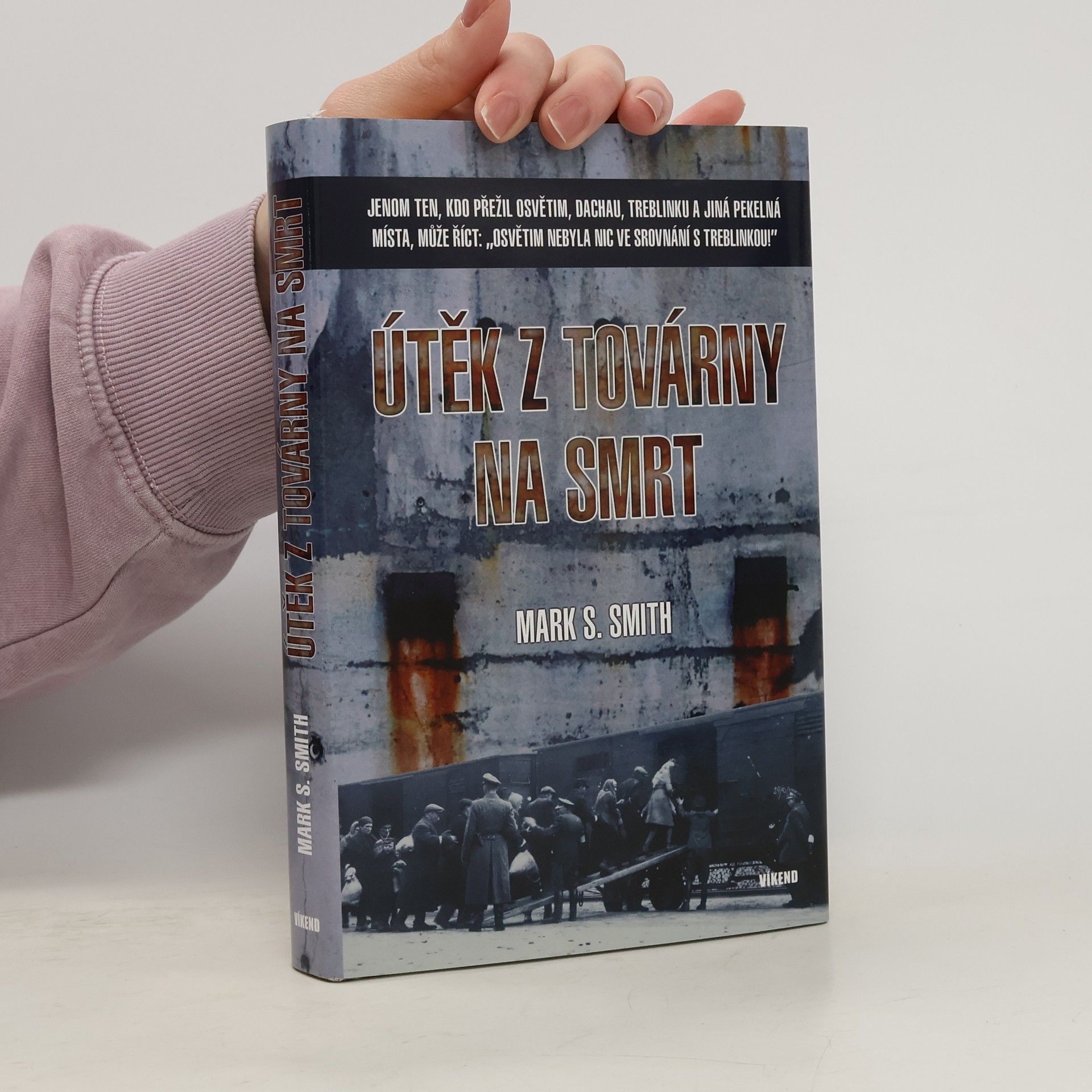 Mark S. Smith Útěk z továrny na smrt
