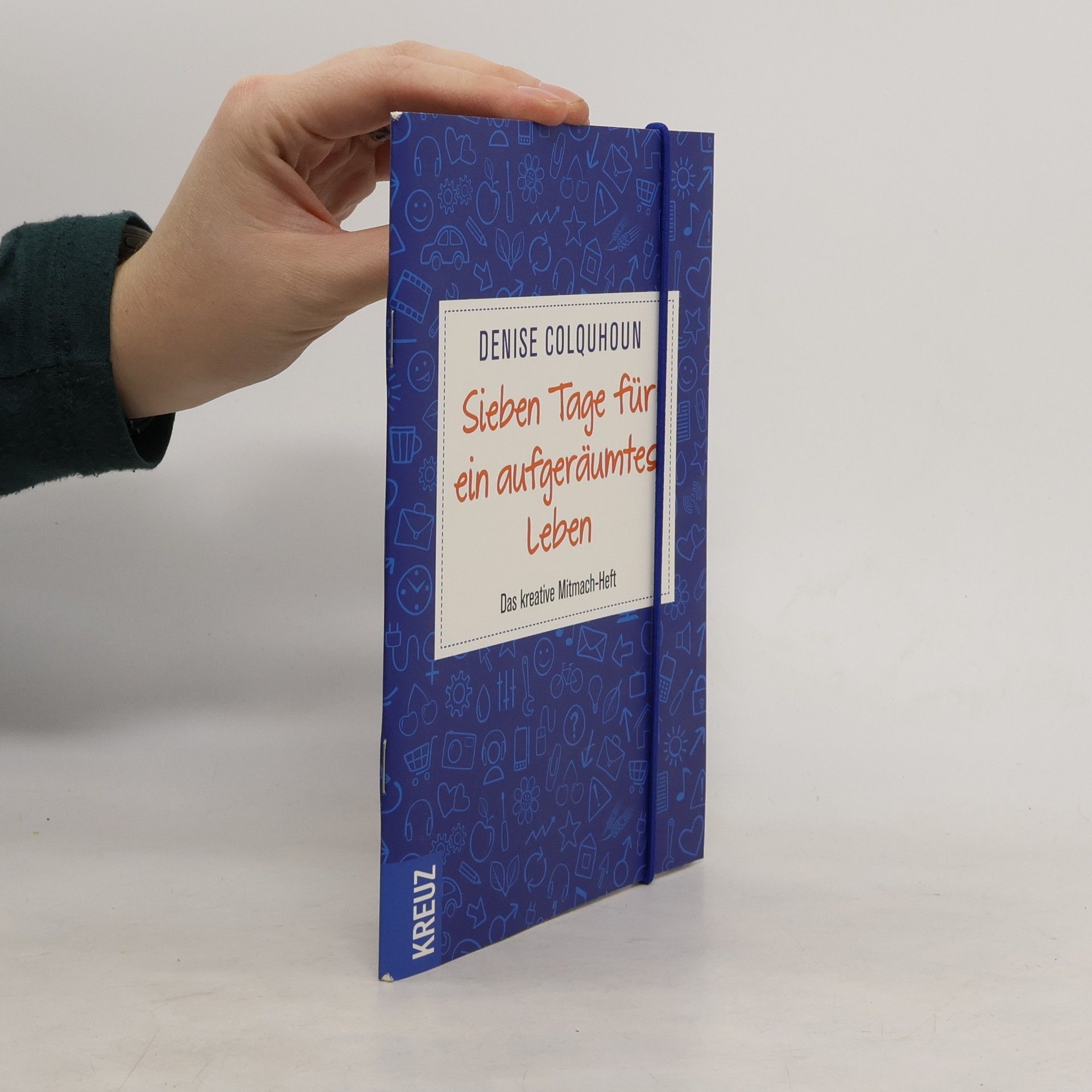 Denise Colquhoun Sieben Tage für ein aufgeräumtes Leben