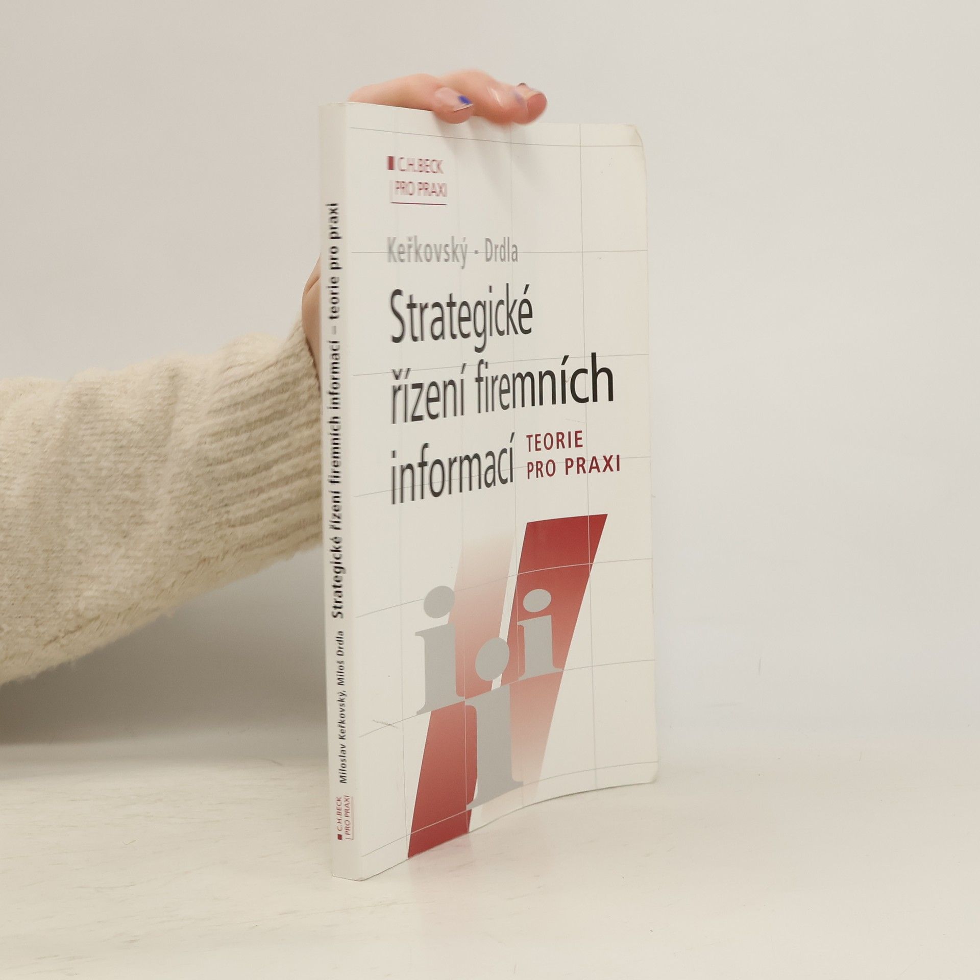 Miloslav Keřkovský Strategické řízení firemních informací: Teorie pro praxi