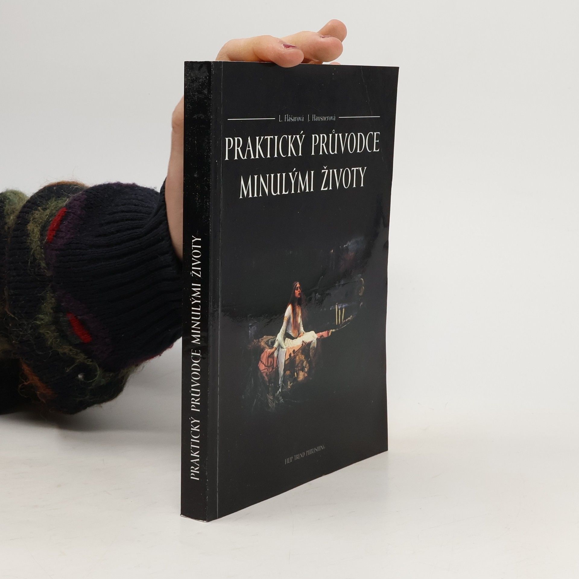 Lenka Flášarová Praktický průvodce minulými životy