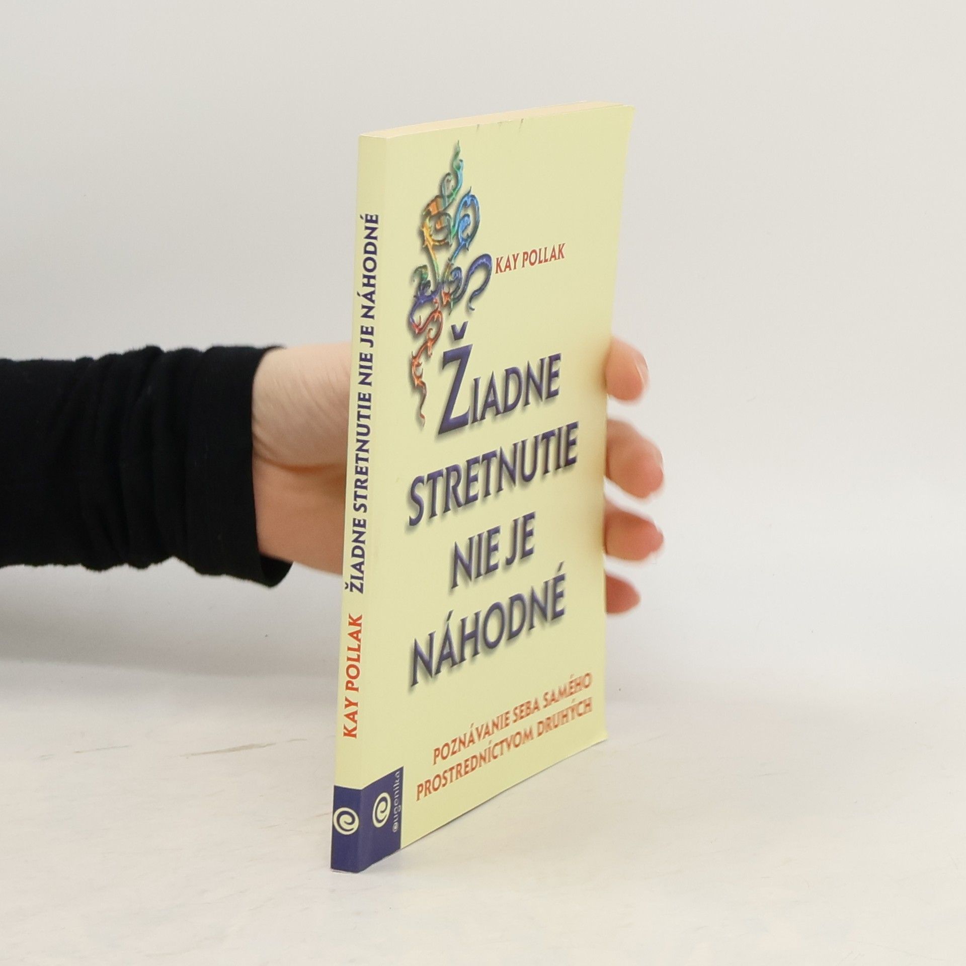Kay Pollak Žiadne stretnutie nie je náhodné