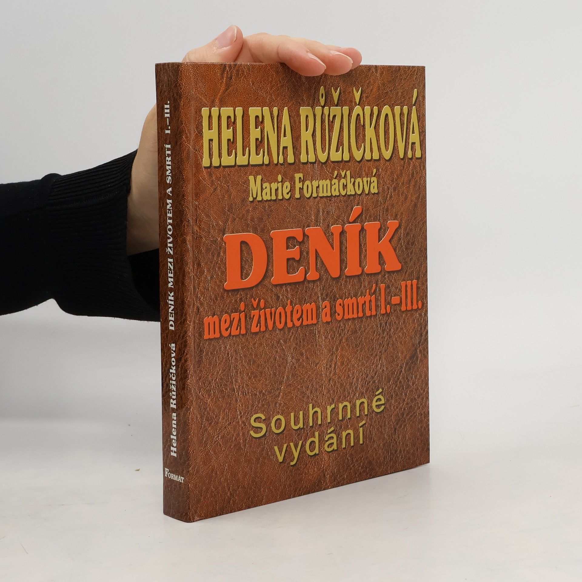 Helena Růžičková Deník mezi životem a smrtí I.-III. Souhrnné vydání