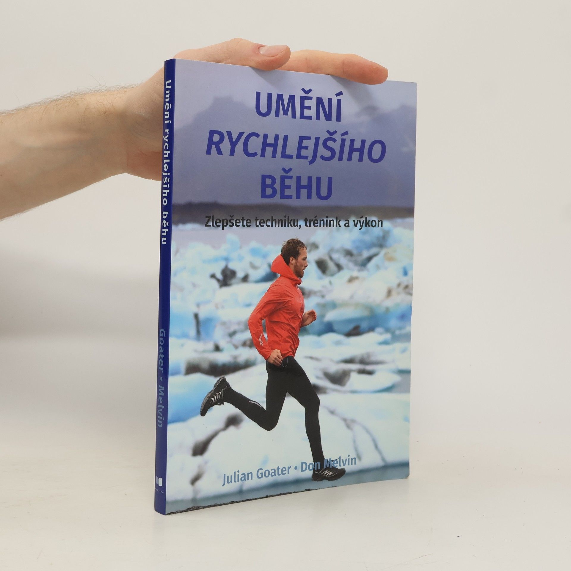 Don Melvin Umění rychlejšícho běhu: Zlepšete techniku, trénink a výkon