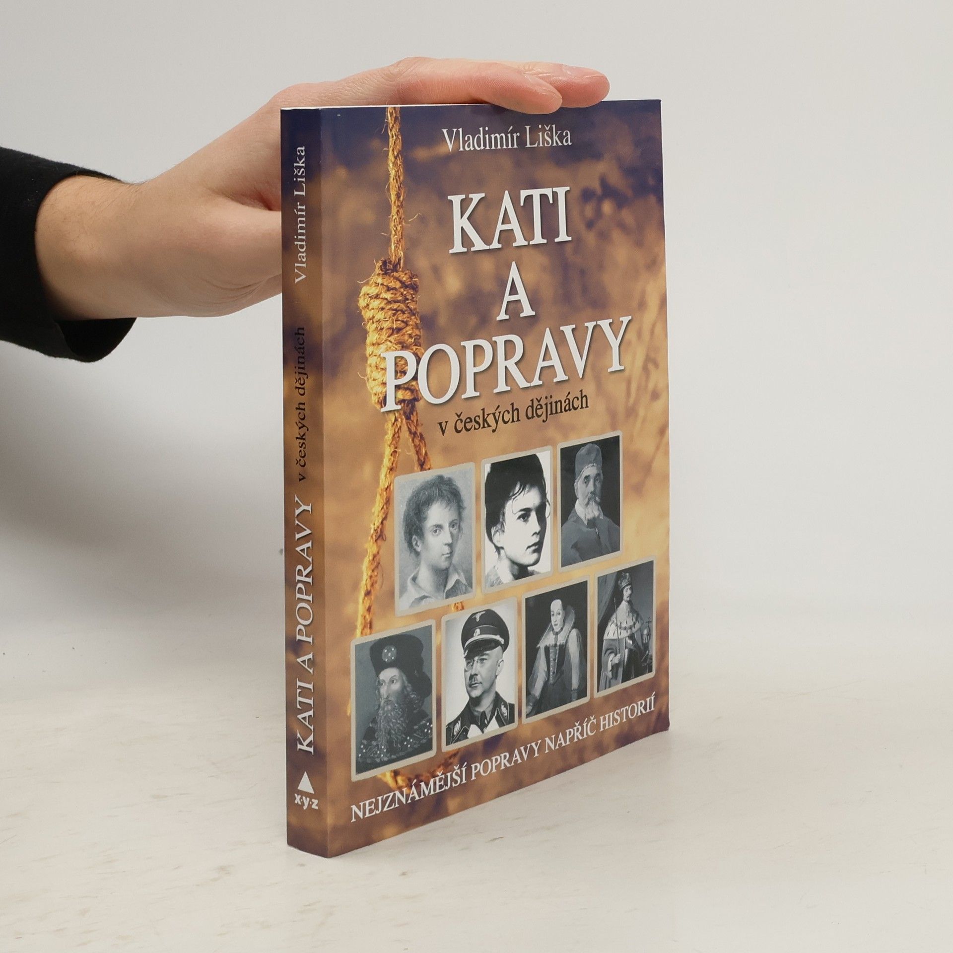 Vladimír Liška Kati a popravy v českých dějinách. Nejznámější popravy napříč historií