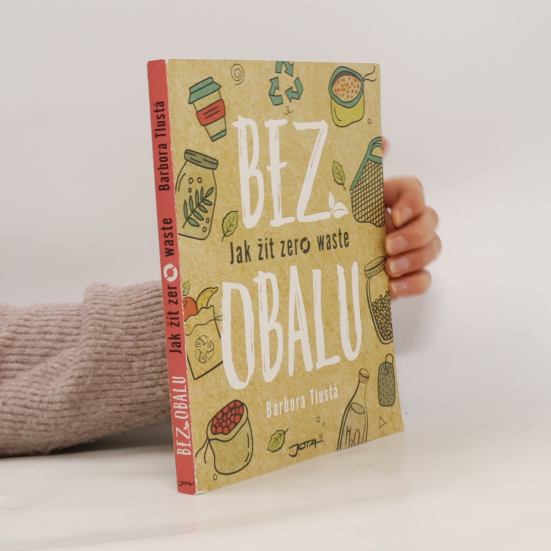 Barbora Tlustá Bez obalu. Jak žít zero waste