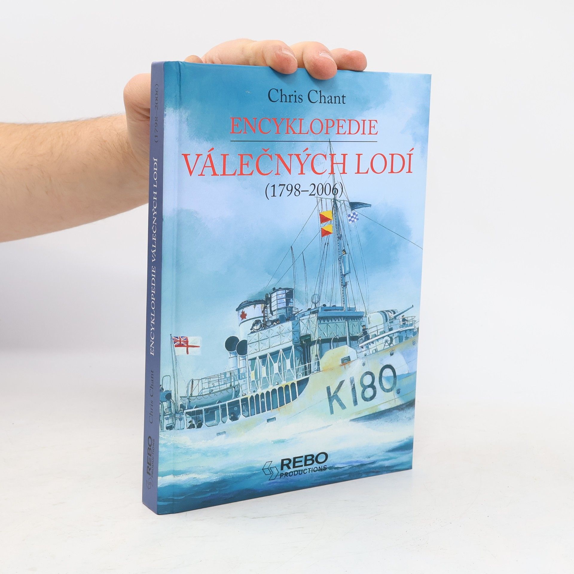 Christopher Chant Encyklopedie válečných lodí. 1798-2006