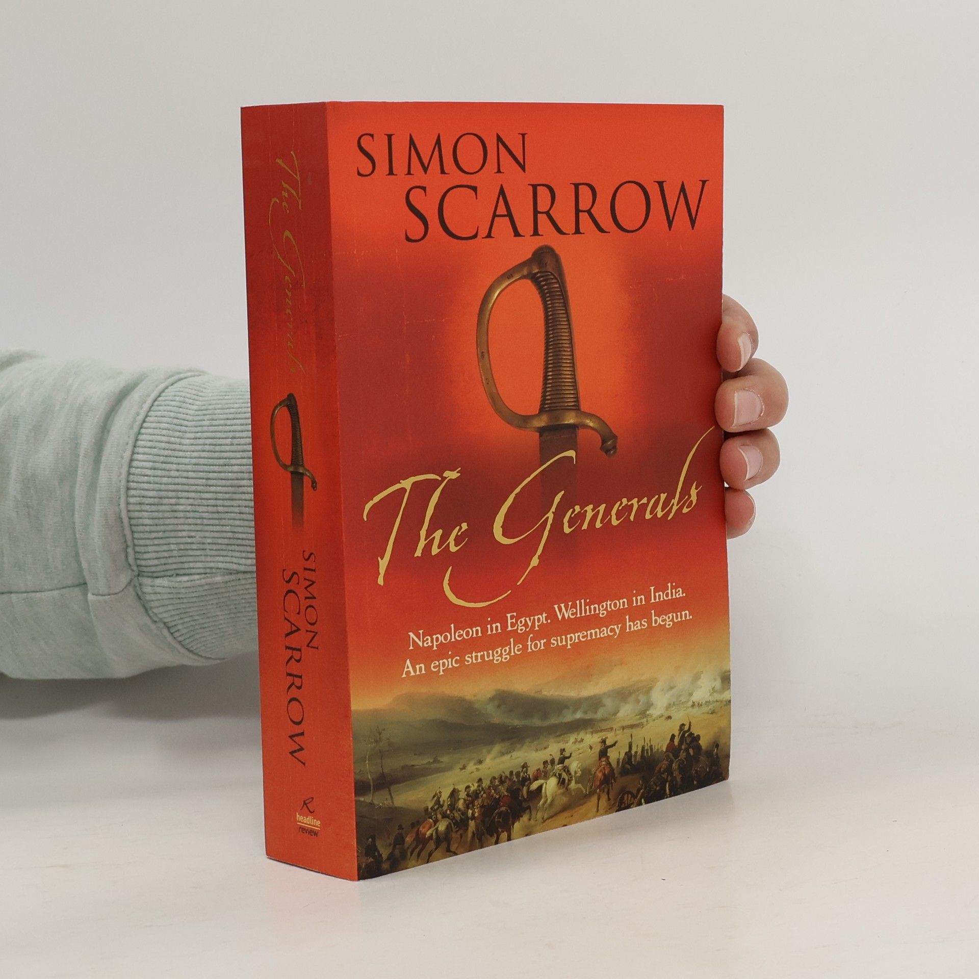 Simon Scarrow The Generals (Wellington and Napoleon 2)