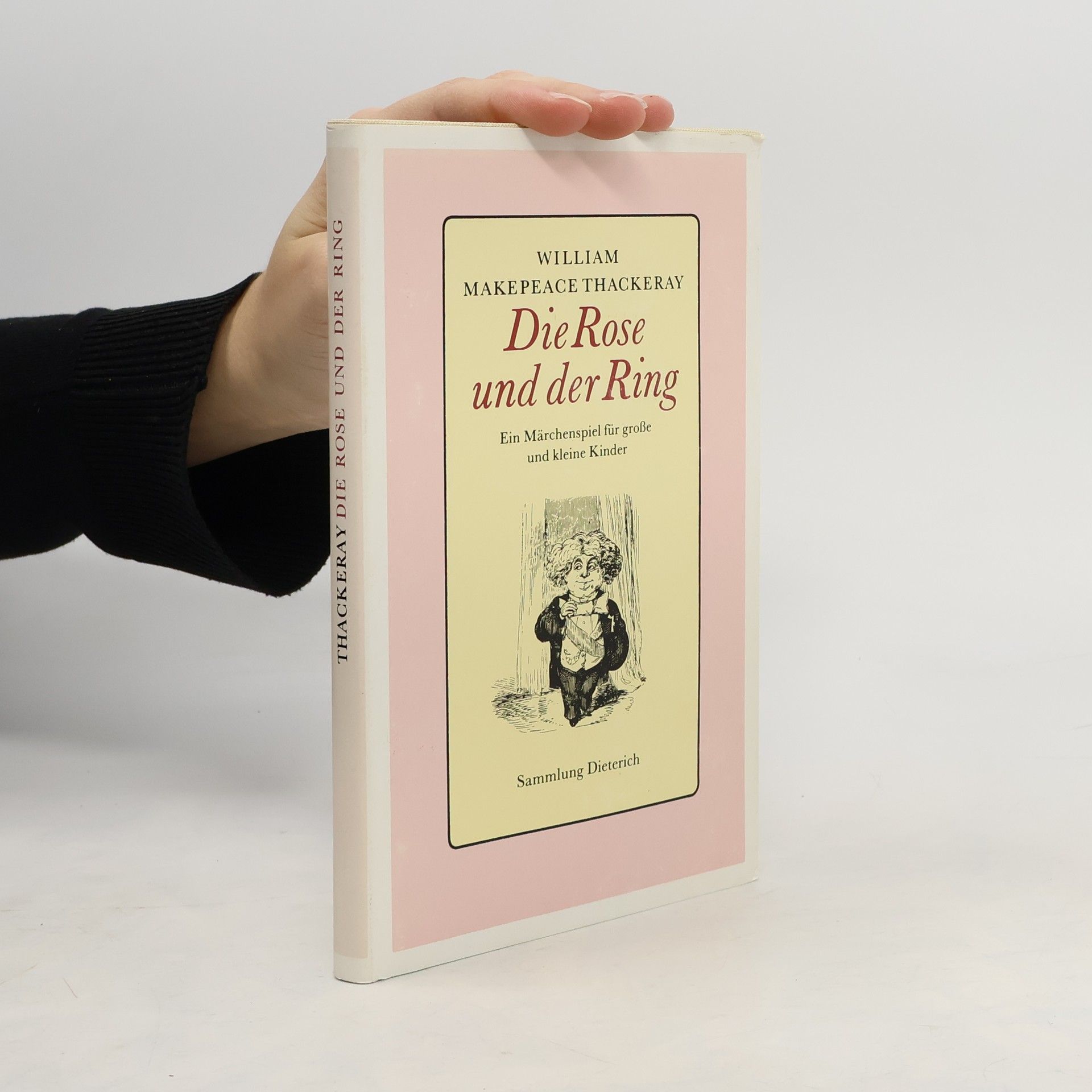 William Makepeace Thackeray Die Rose und der Ring oder die Geschichte von Prinz Giglio und Prinz Bulbo