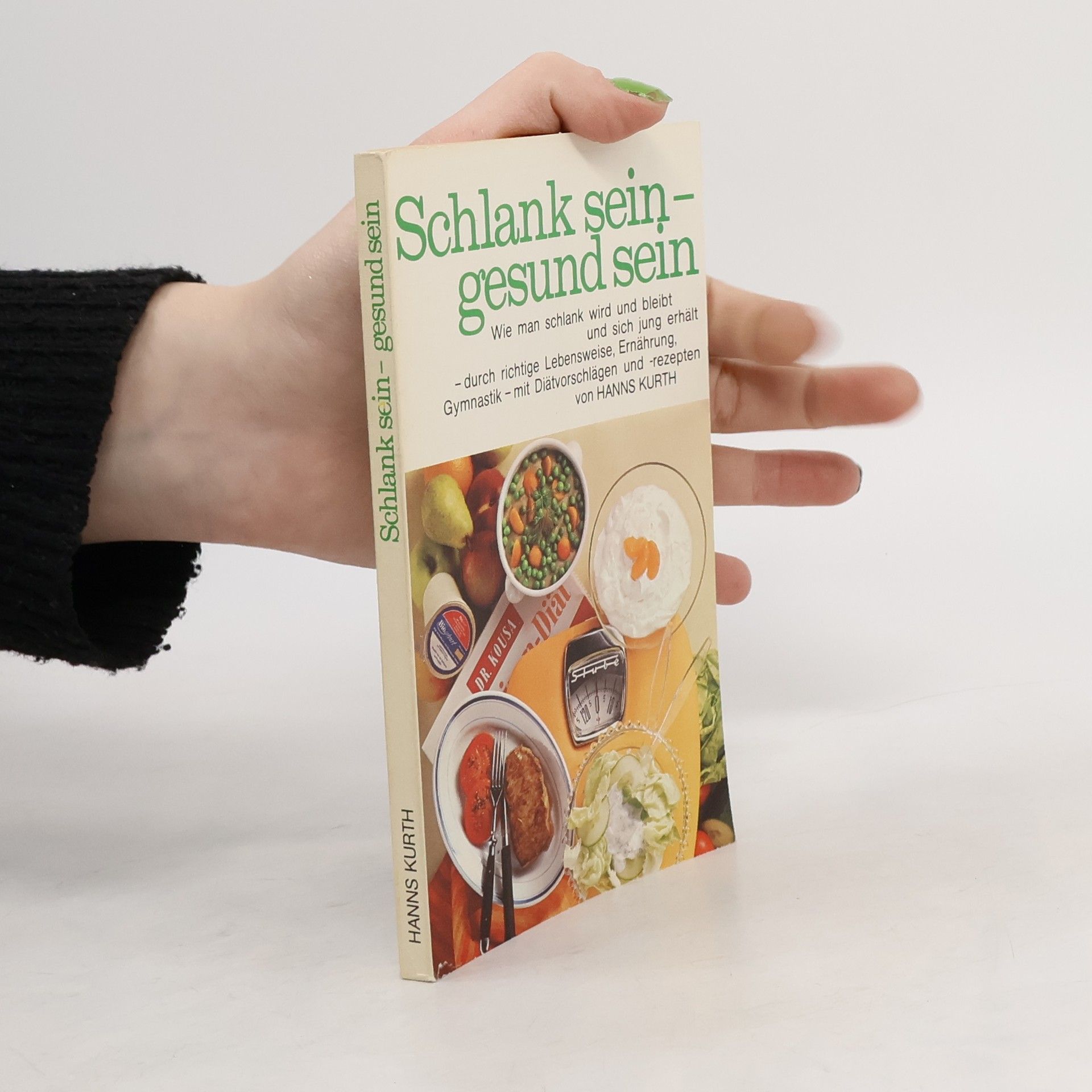 Hanns Kurth Schlank sein - gesund sein