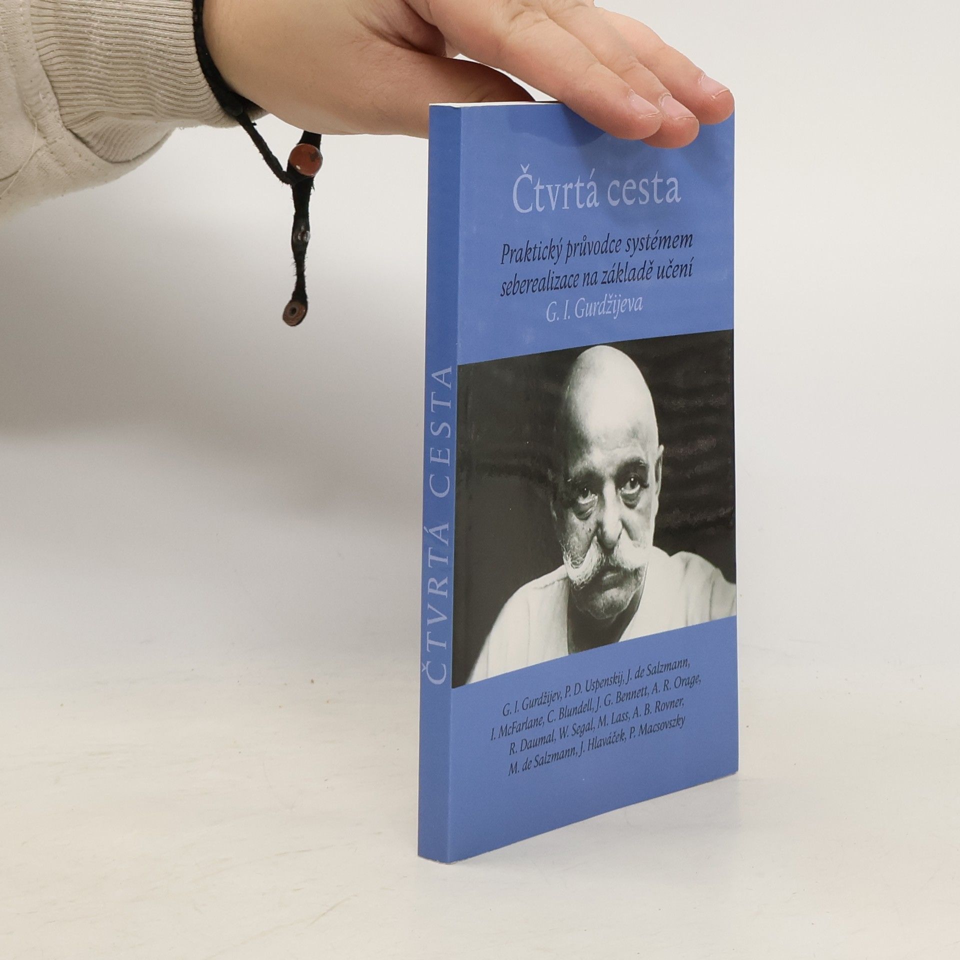 Gurdžijev Georgij Čtvrtá cesta: Praktický průvodce systémem seberealizace na základě učení G.I. Gurdžijeva