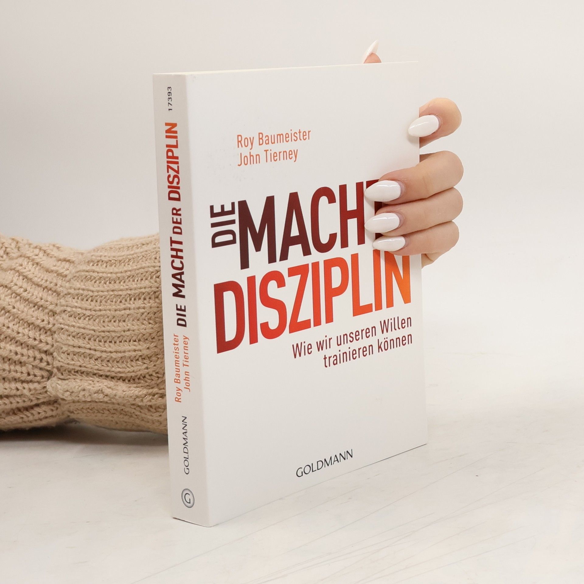 Roy F. Baumeister Die Macht der Disziplin