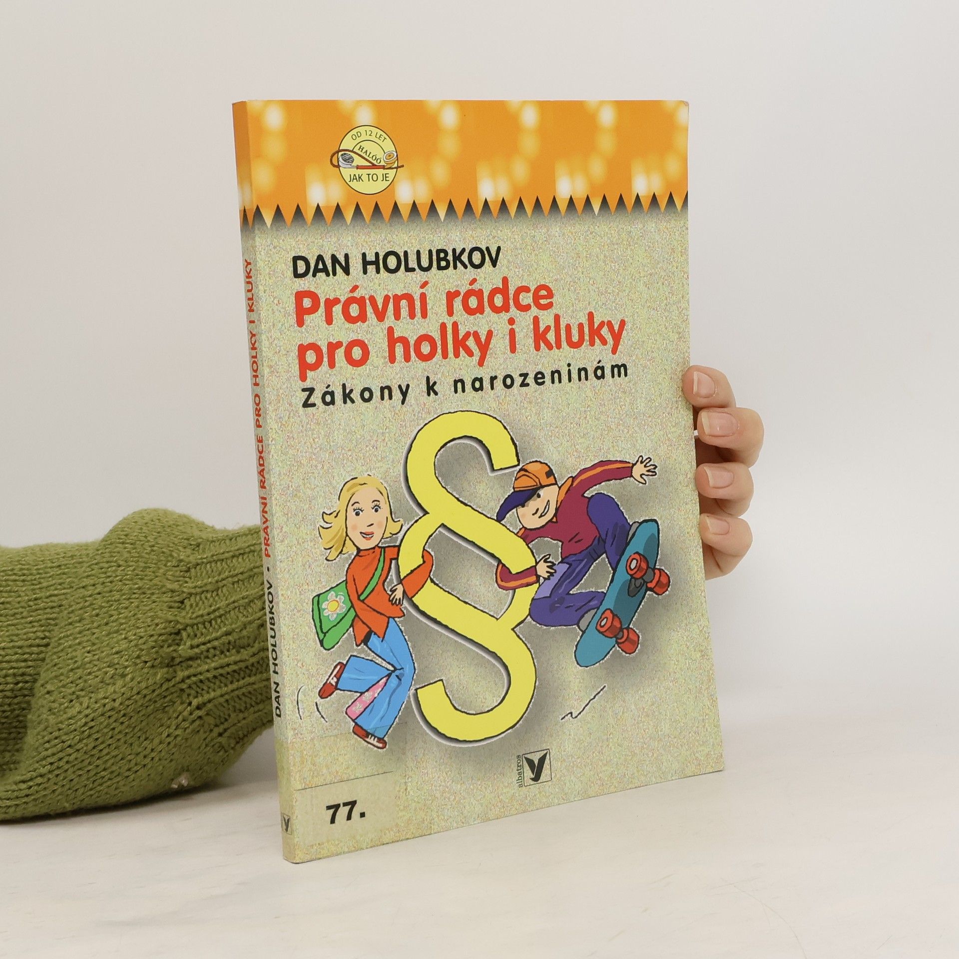 Dan Holubkov Právní rádce pro holky i kluky. Nejlepší zákony k narozeninám
