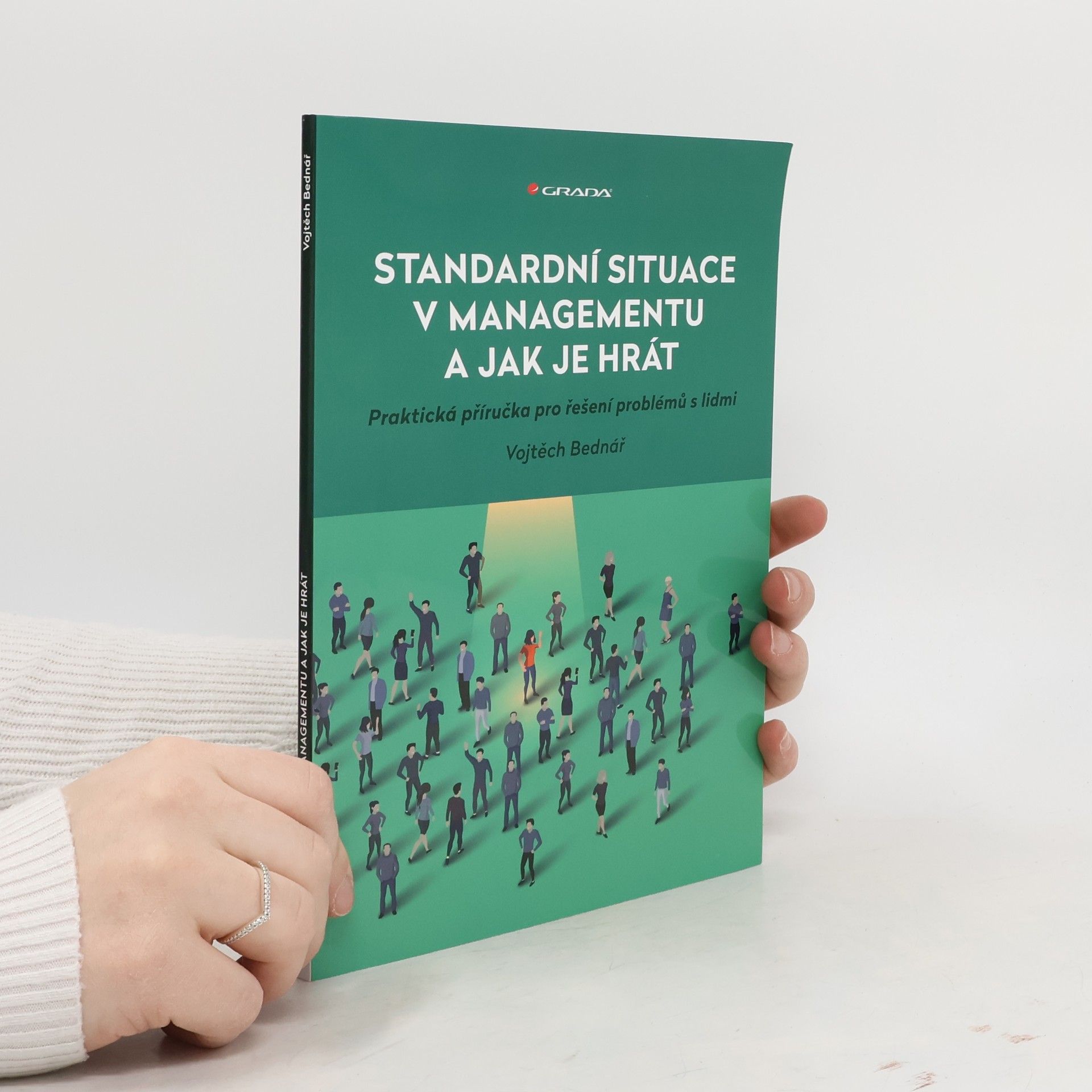 Standardní situace v managementu a jak je hrát. Praktická příručka pro řešení problémů s lidmi