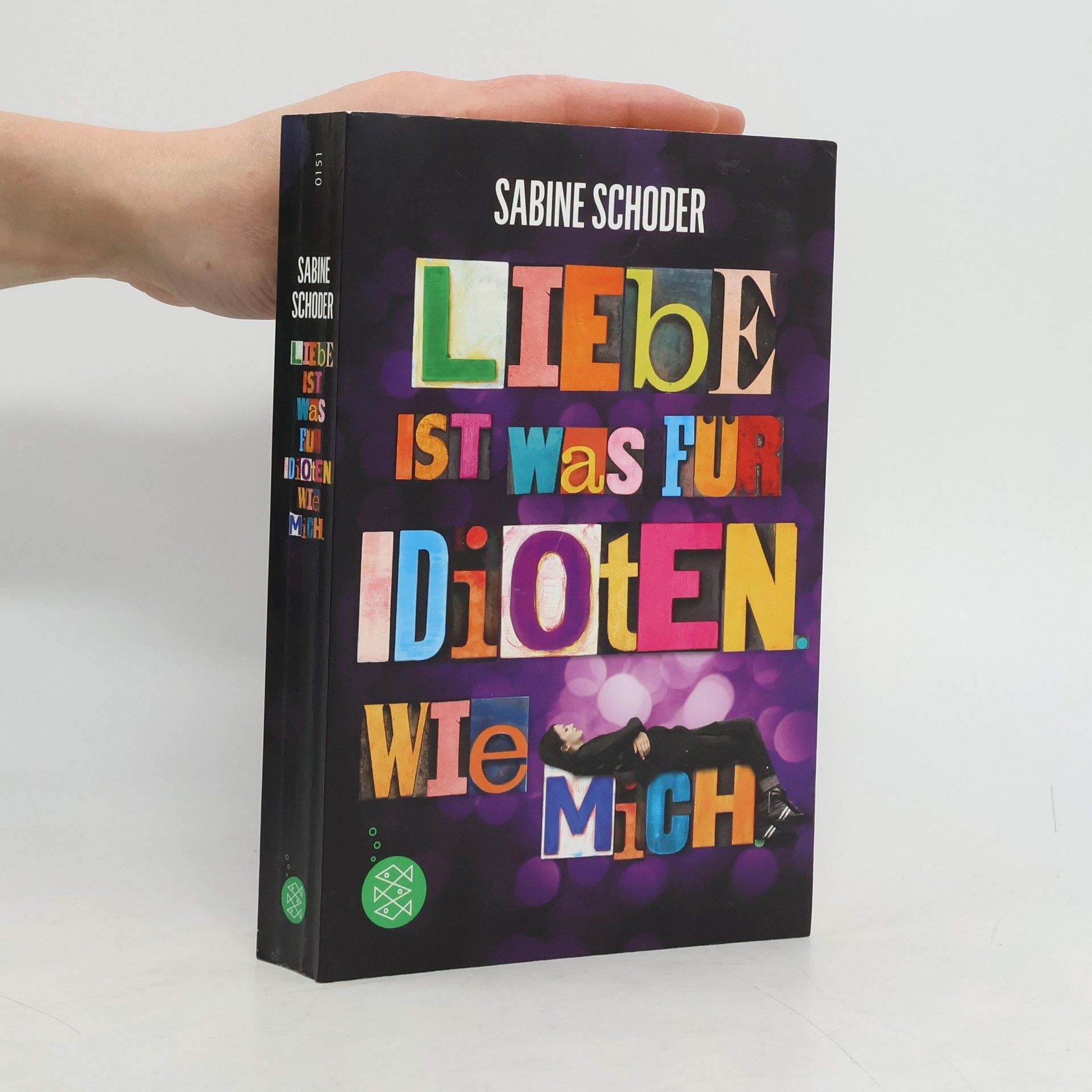 Sabine Schoder Liebe ist was für Idioten. Wie mich.