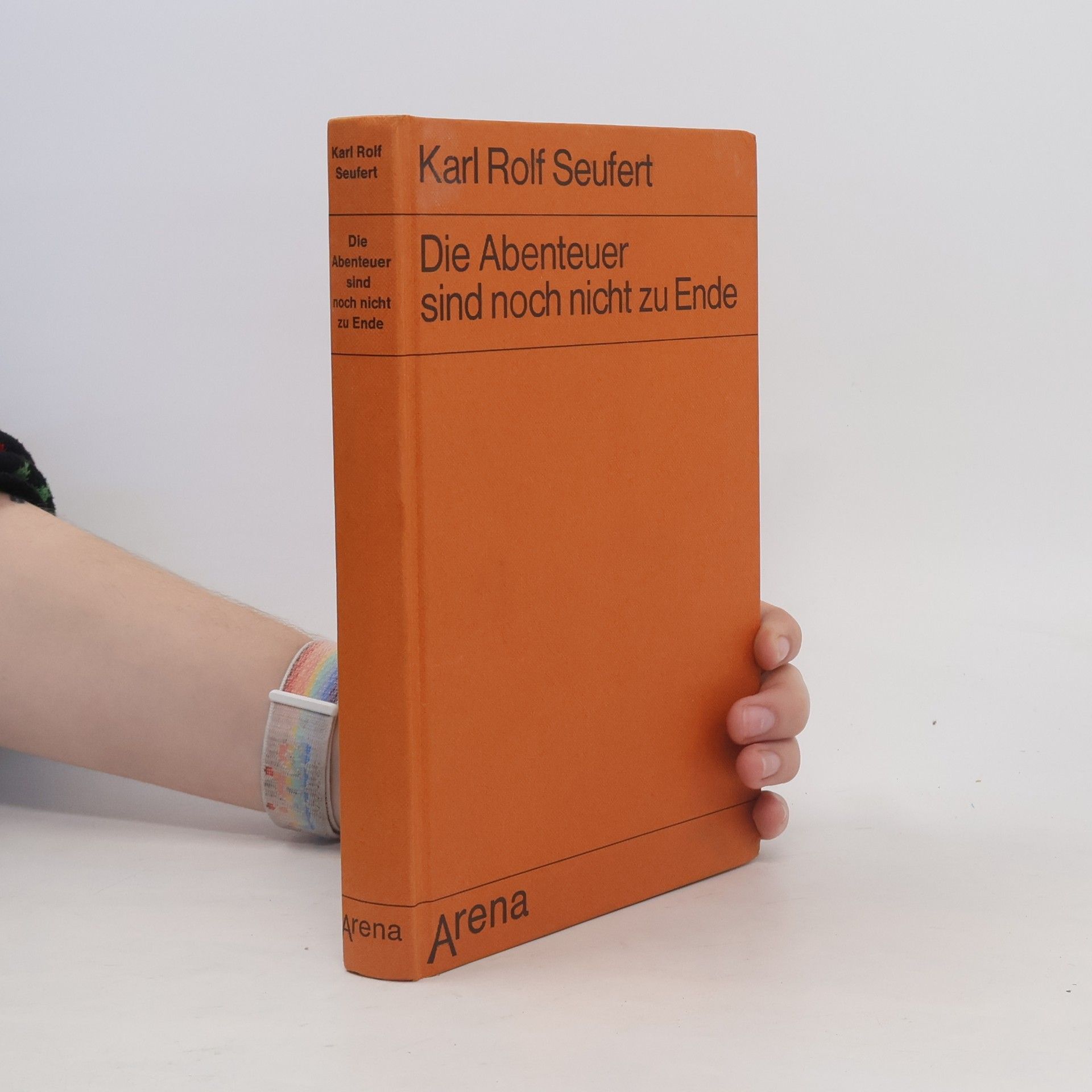 Karl Rolf Seufert Die Abenteuer sind noch nicht zu Ende