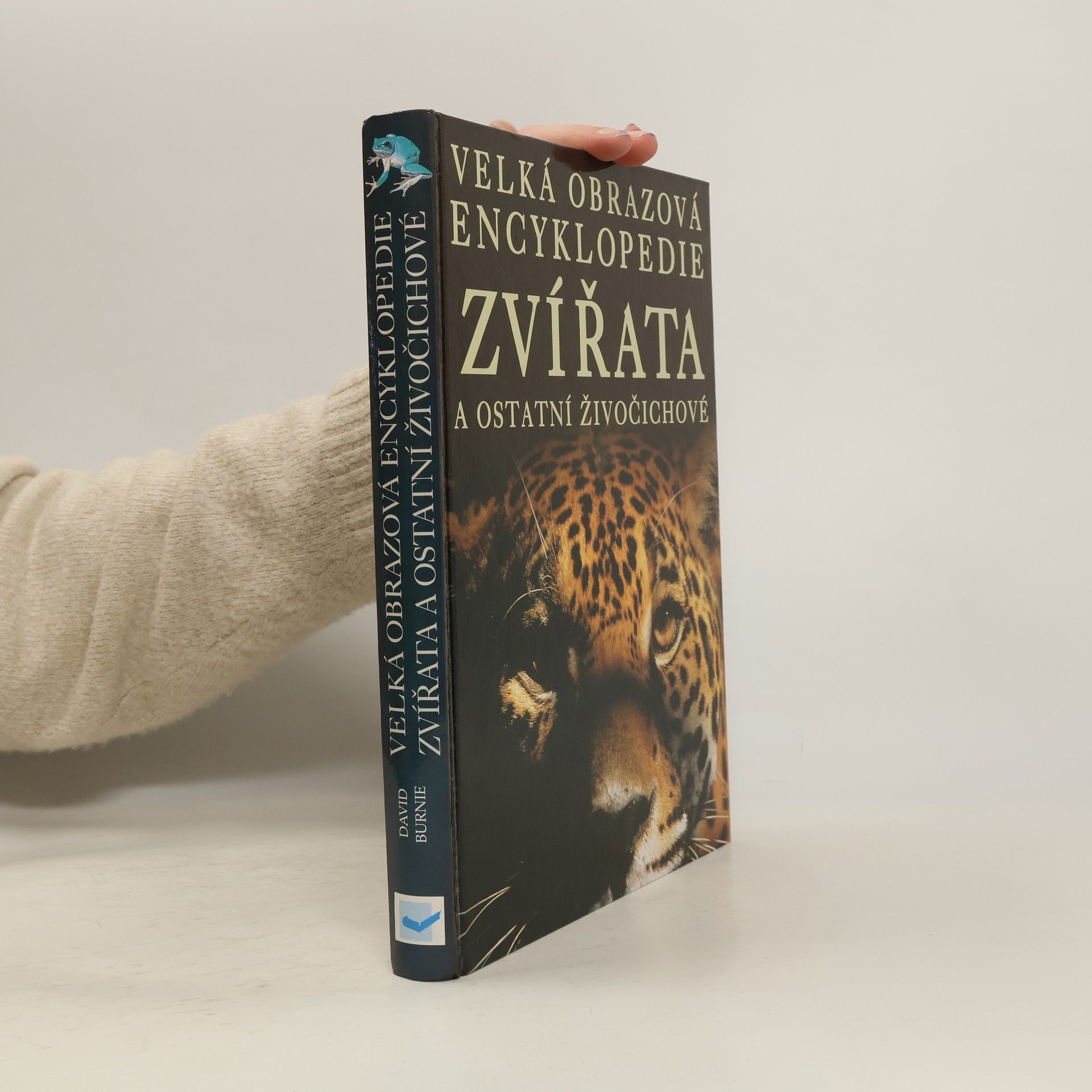 David Burnie Zvířata a ostatní živočichové. Velká obrazová encyklopedie