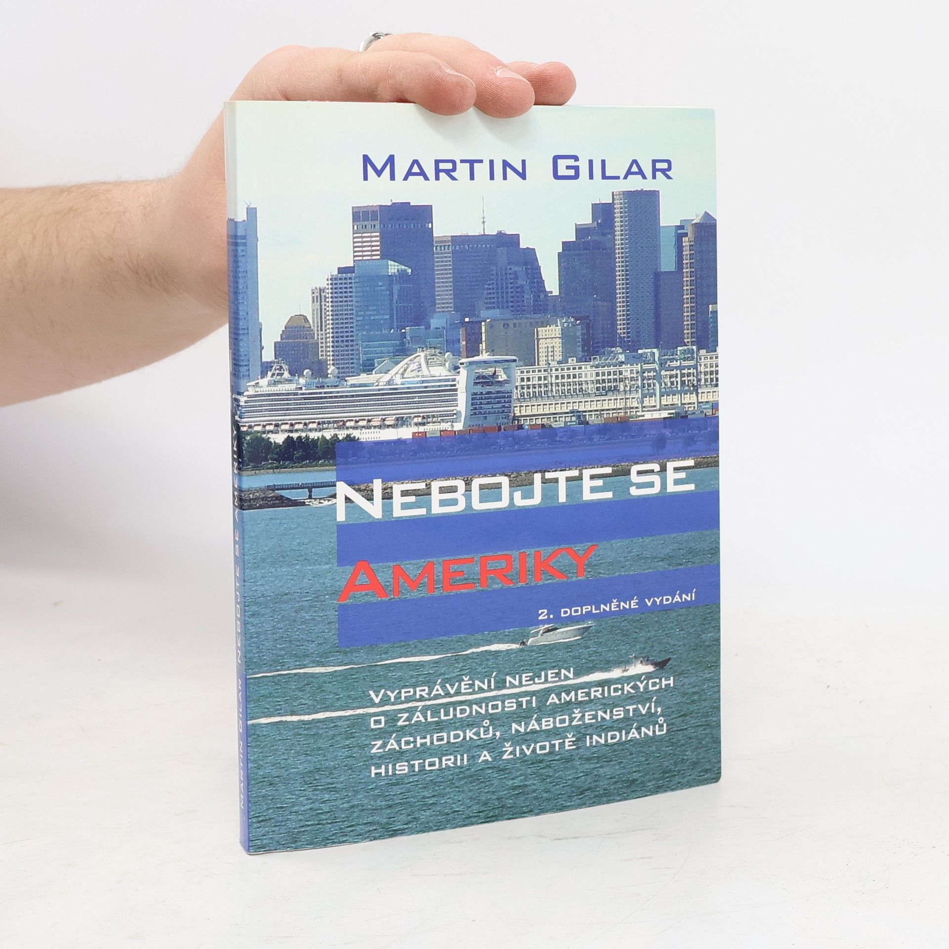 Nebojte se Ameriky: Vyprávění nejen o záludnosti amerických záchodků, náboženství, historii a životě indiánů
