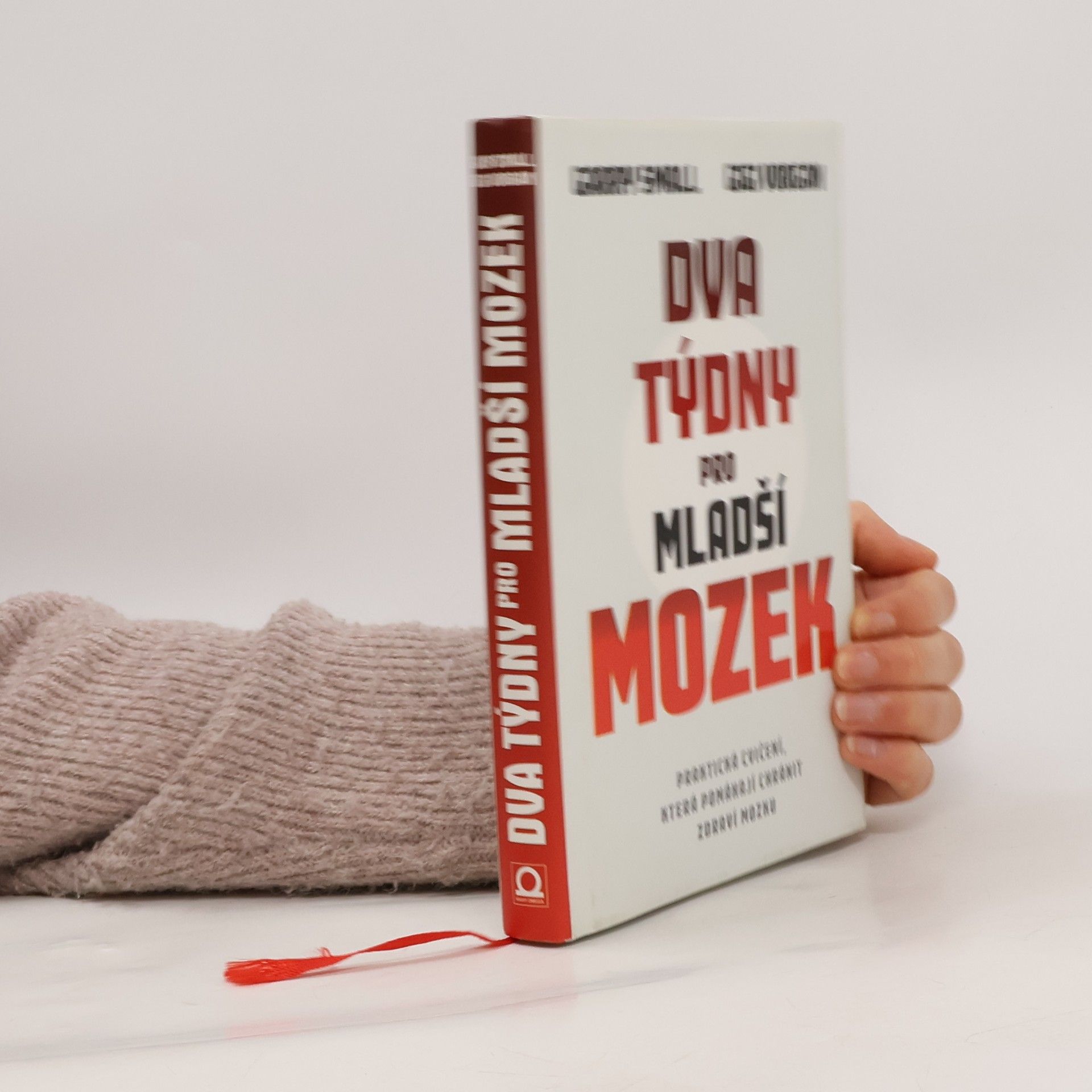 Gary W. Small Dva týdny pro mladší mozek. Praktická cvičení, která pomáhají chránit zdraví mozku