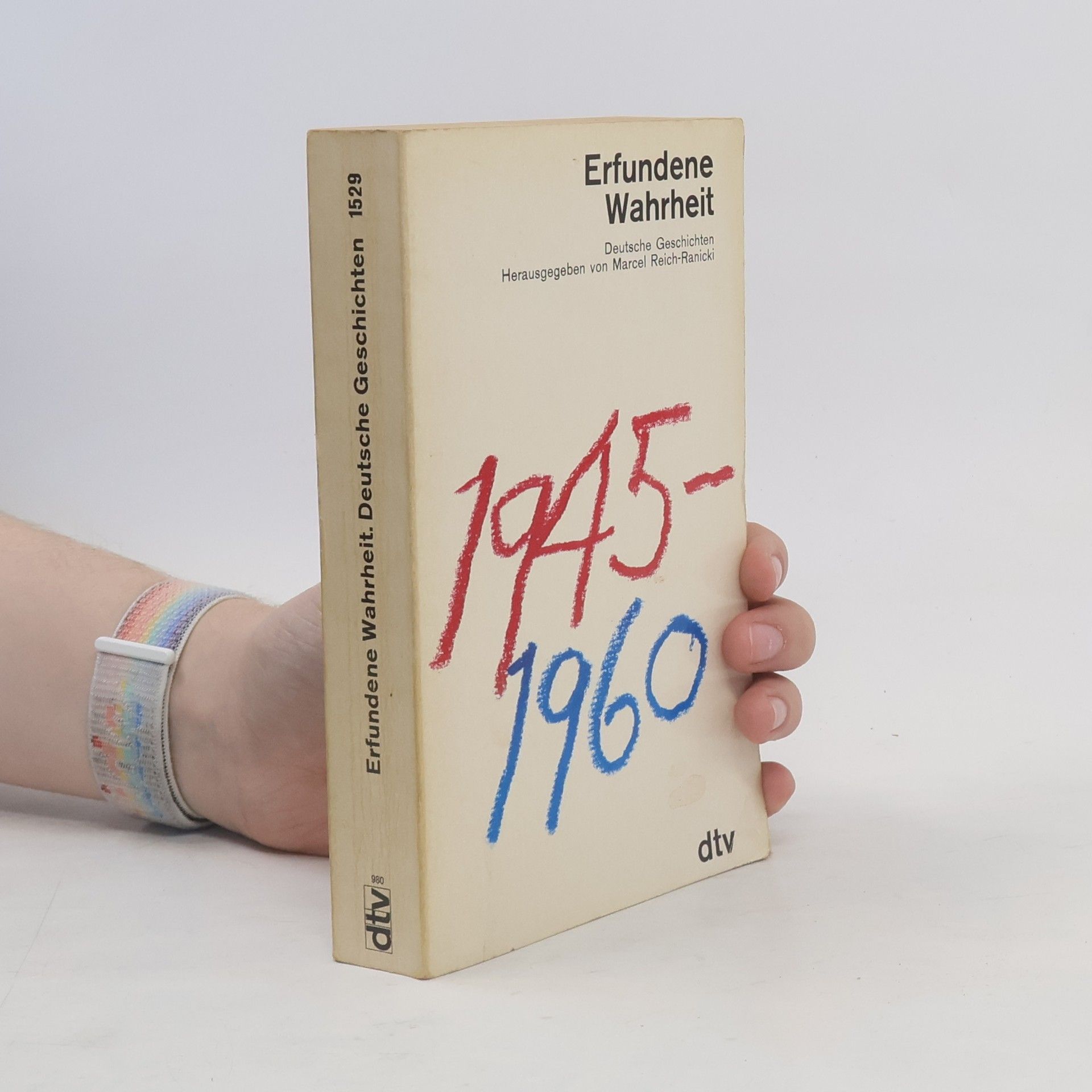 Erfundene Wahrheit : Deutsche Geschichten 1945-1960