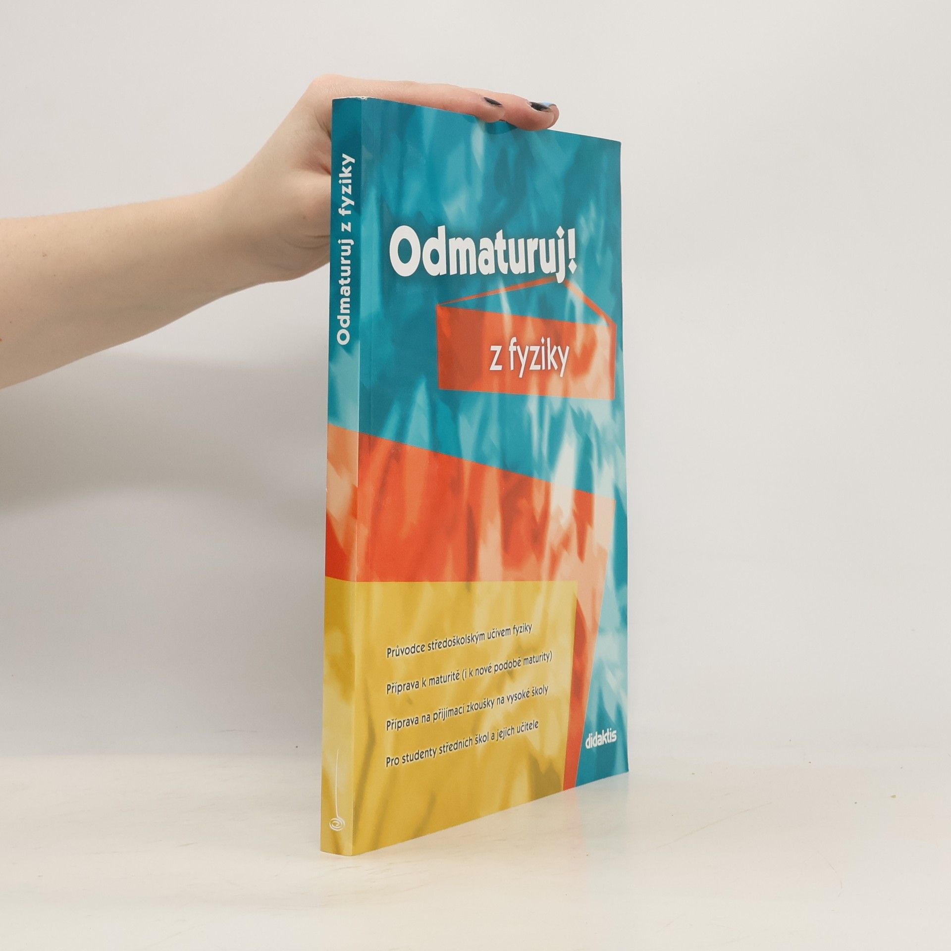 Kolektiv autorů Odmaturuj! z fyziky