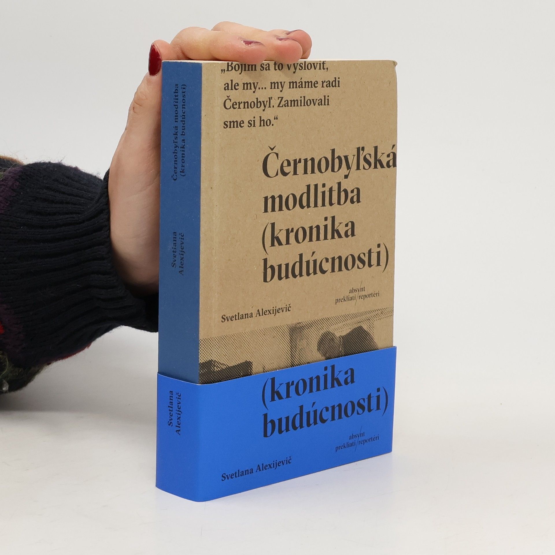 Světlana Alexandrovna Alexijevič Černobyľská modlitba (kronika budúcnosti)