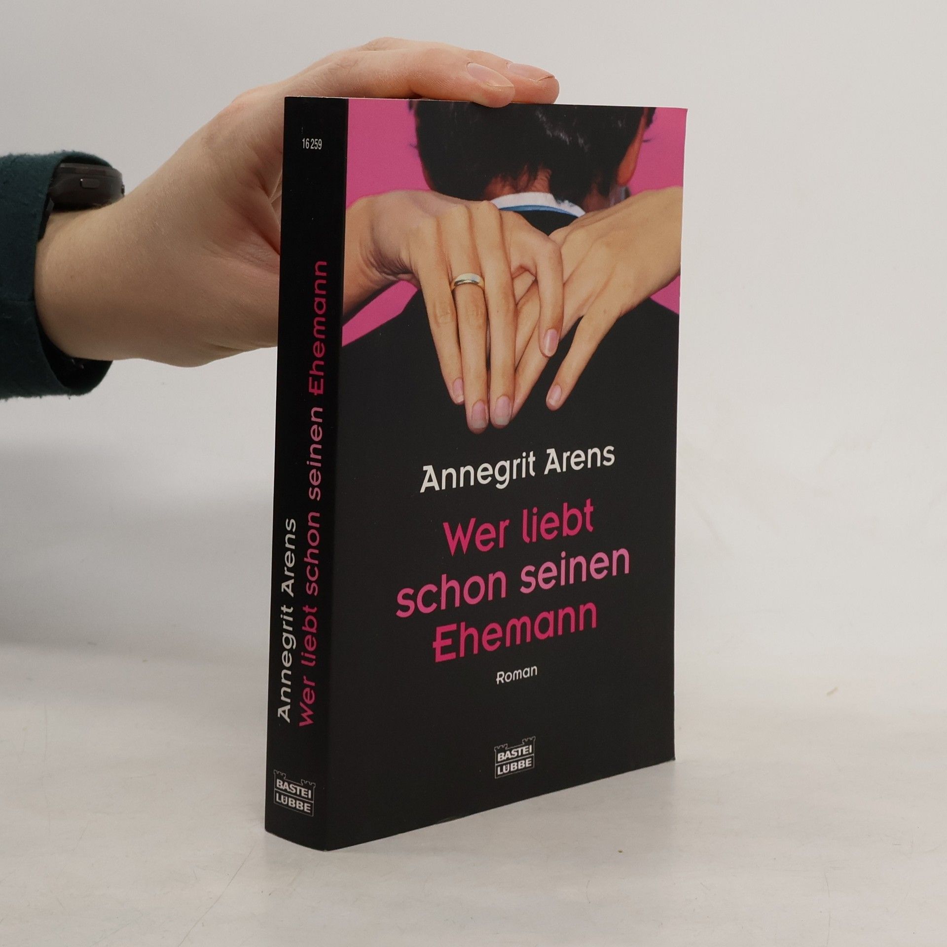 Annegrit Arens Wer liebt schon seinen Ehemann