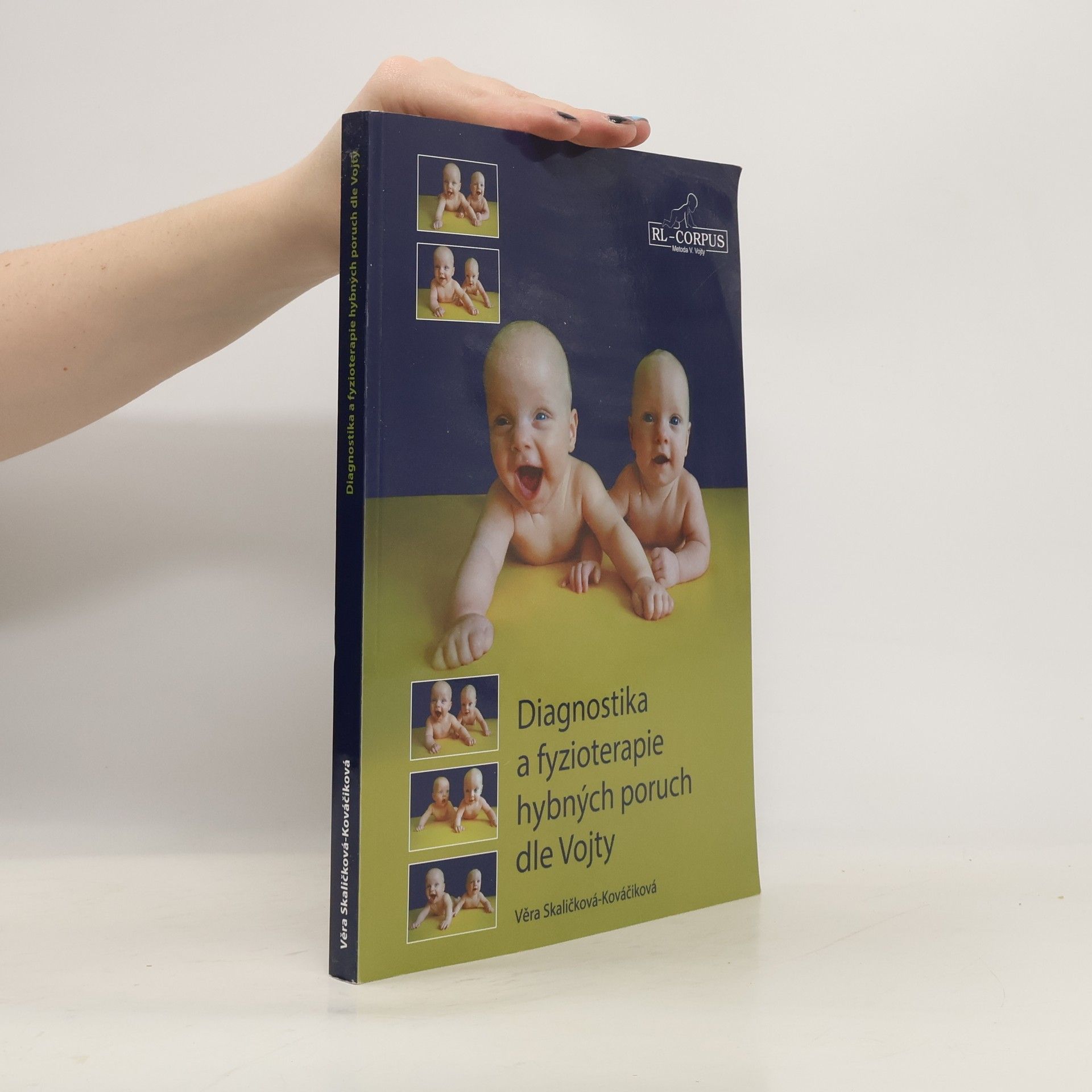 Věra Skaličková Kováčiková Diagnostika a fyzioterapie hybných poruch dle Vojty