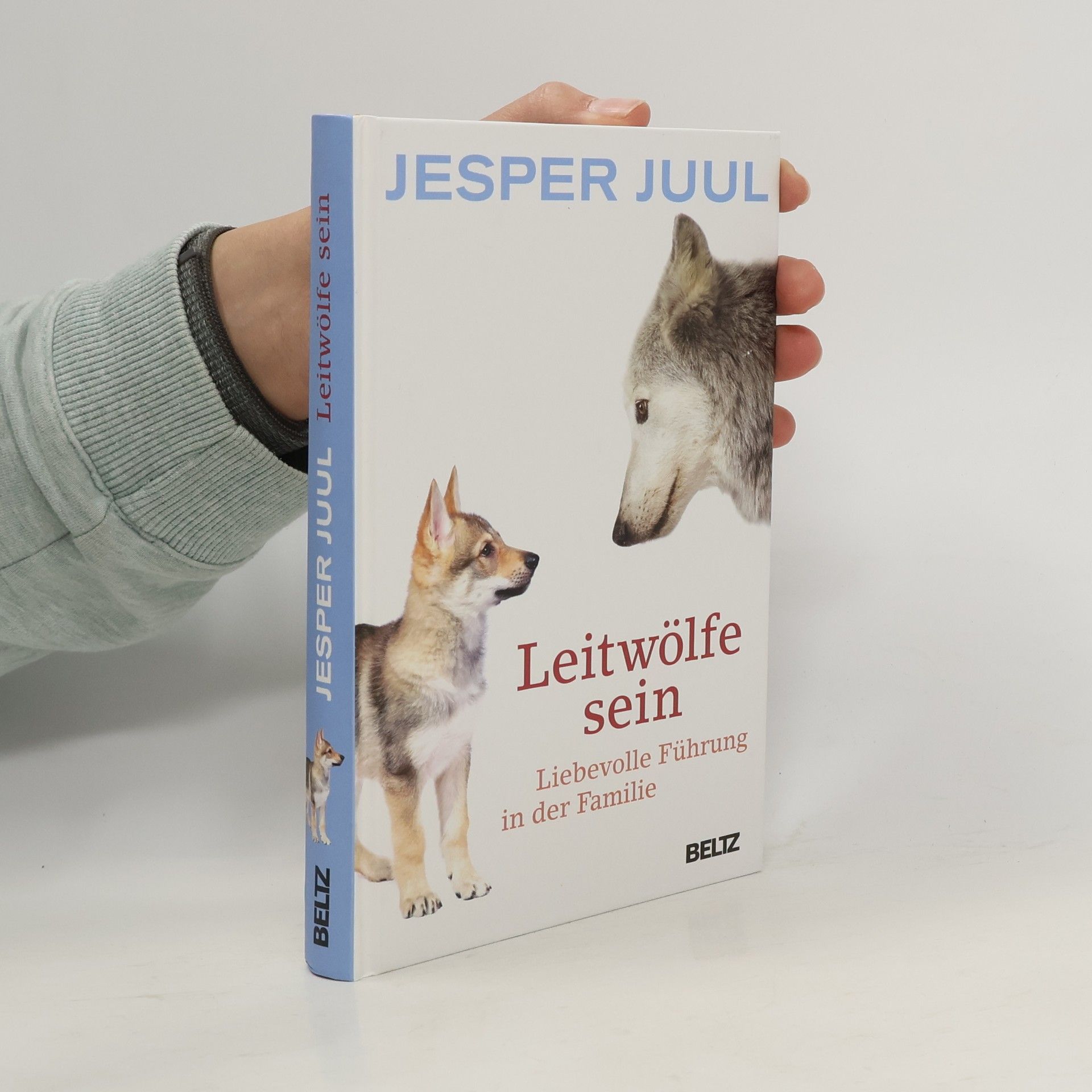 Jesper Juul Leitwölfe sein : liebevolle Führung in der Familie
