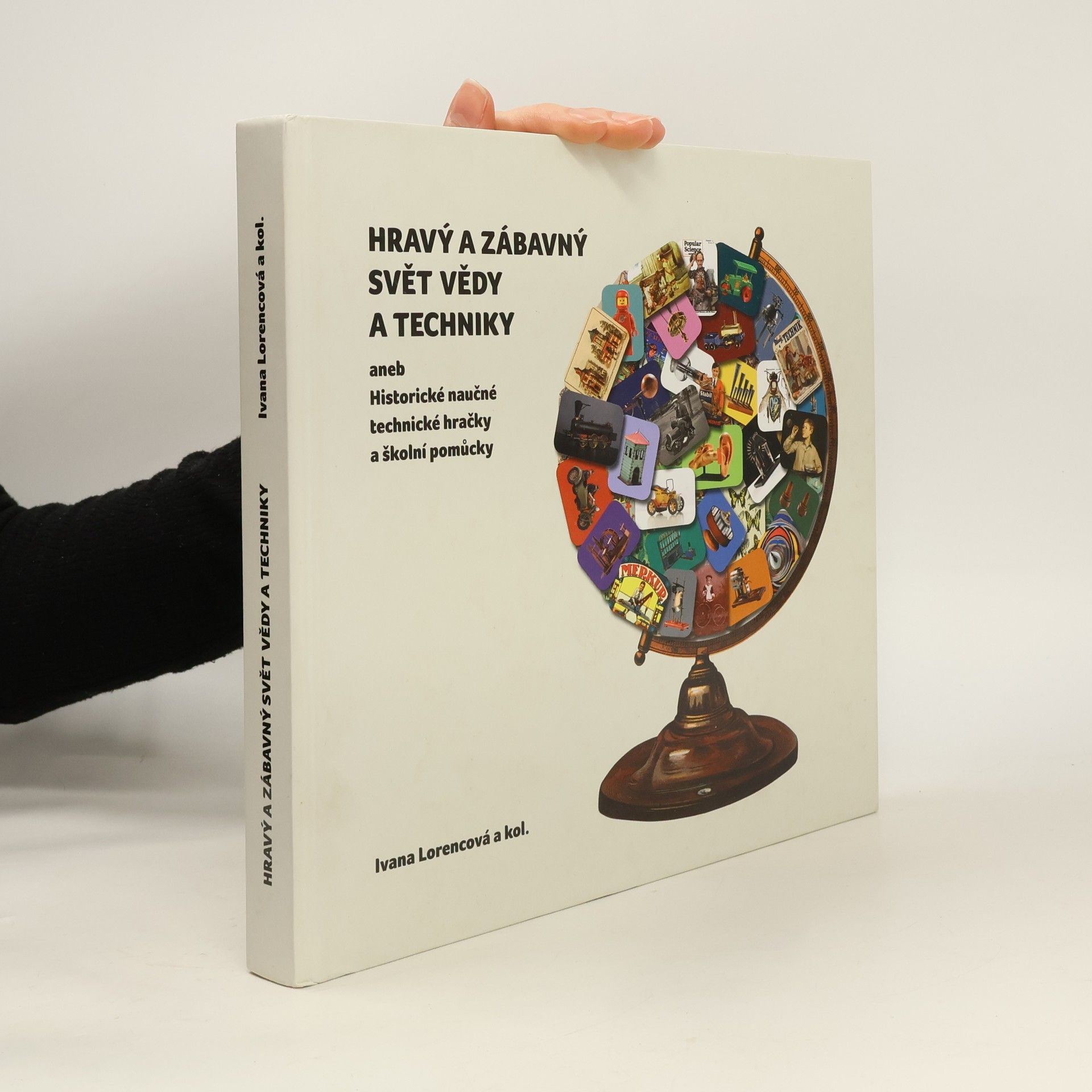 Hravý a zábavný svět vědy a techniky, aneb, Historické naučné technické hračky a školní pomůcky