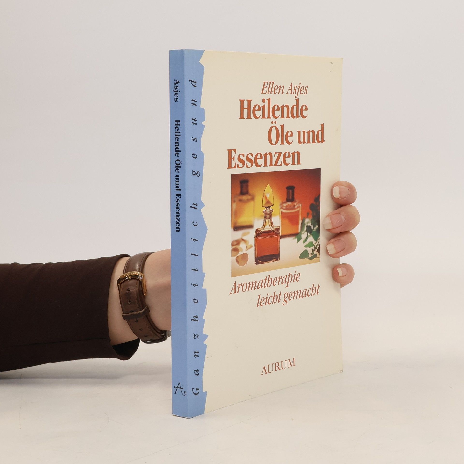 Ellen Asjes Heilende Öle und Essenzen