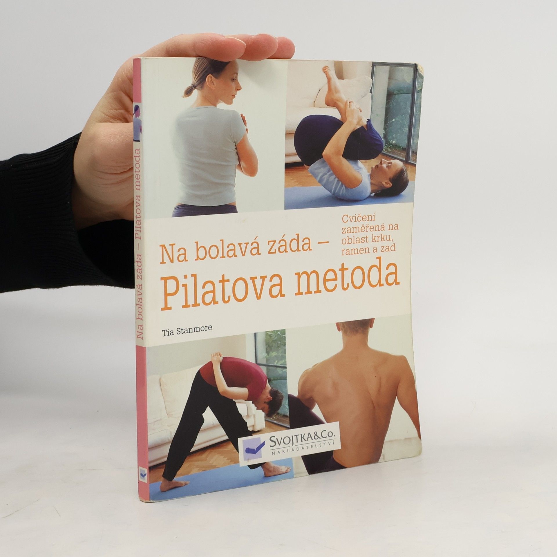 Tia Stanmore Na bolavá záda - Pilatova metoda: Cvičení zaměřená na oblast krku, ramen a zad