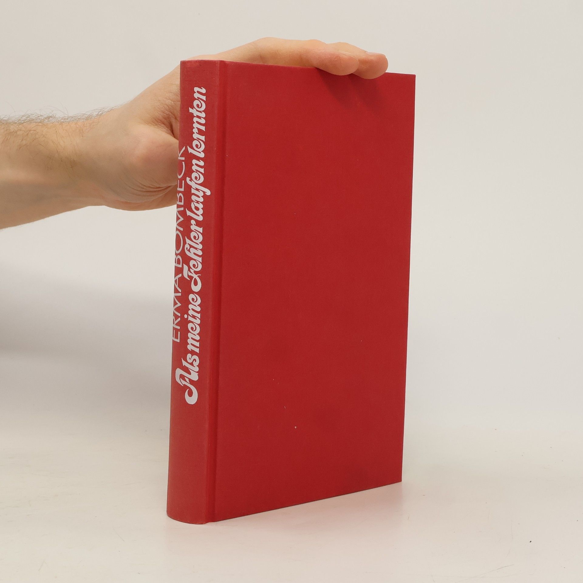 Erma Bombeck Als meine Fehler laufen lernten