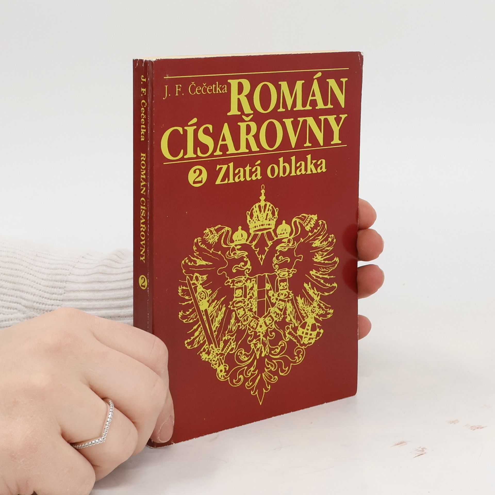 František Josef Čečetka Román císařovny. Díl 2, Zlatá oblaka