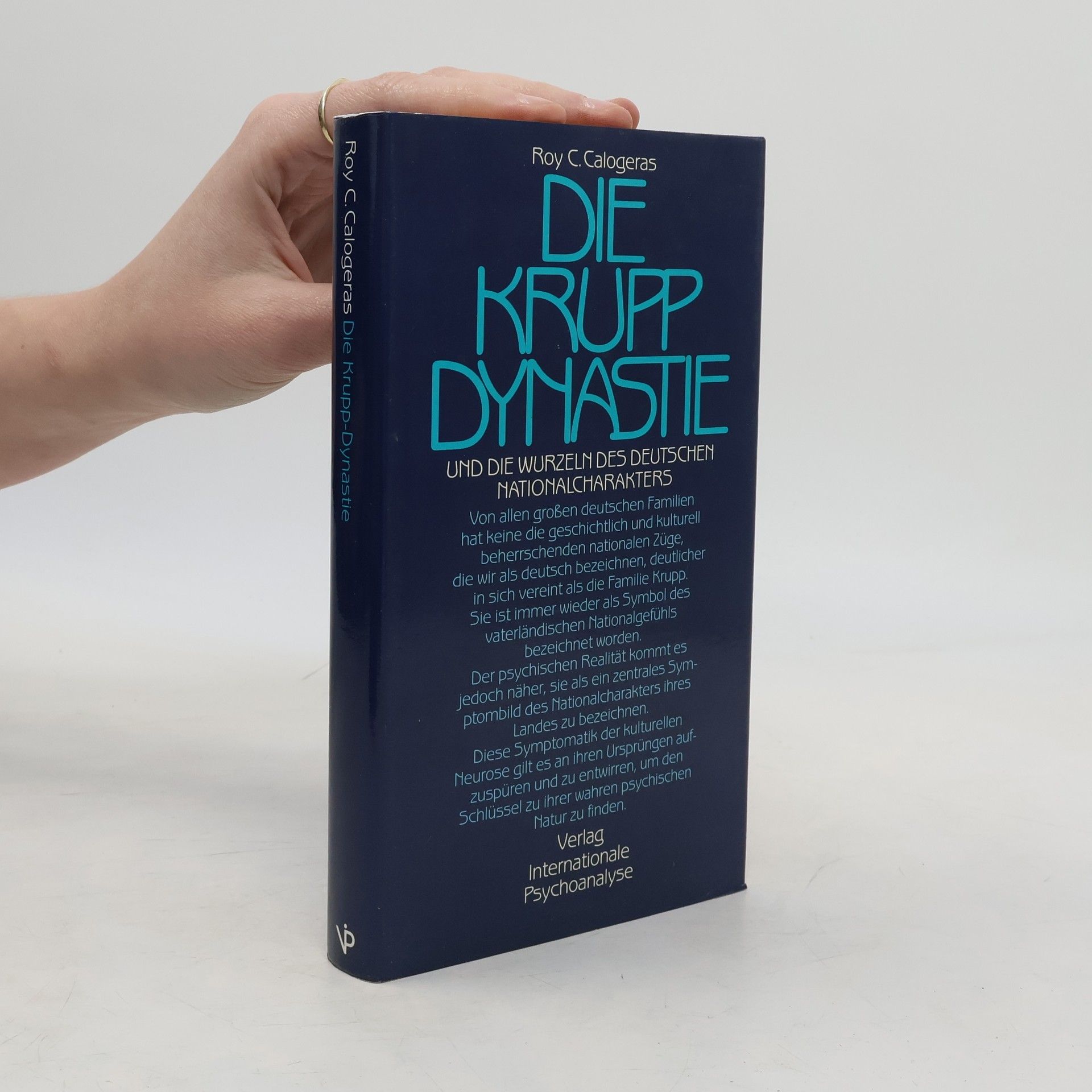 Roy C. Calogeras Die Krupp-Dynastie und die Wurzeln des deutschen Nationalcharakters