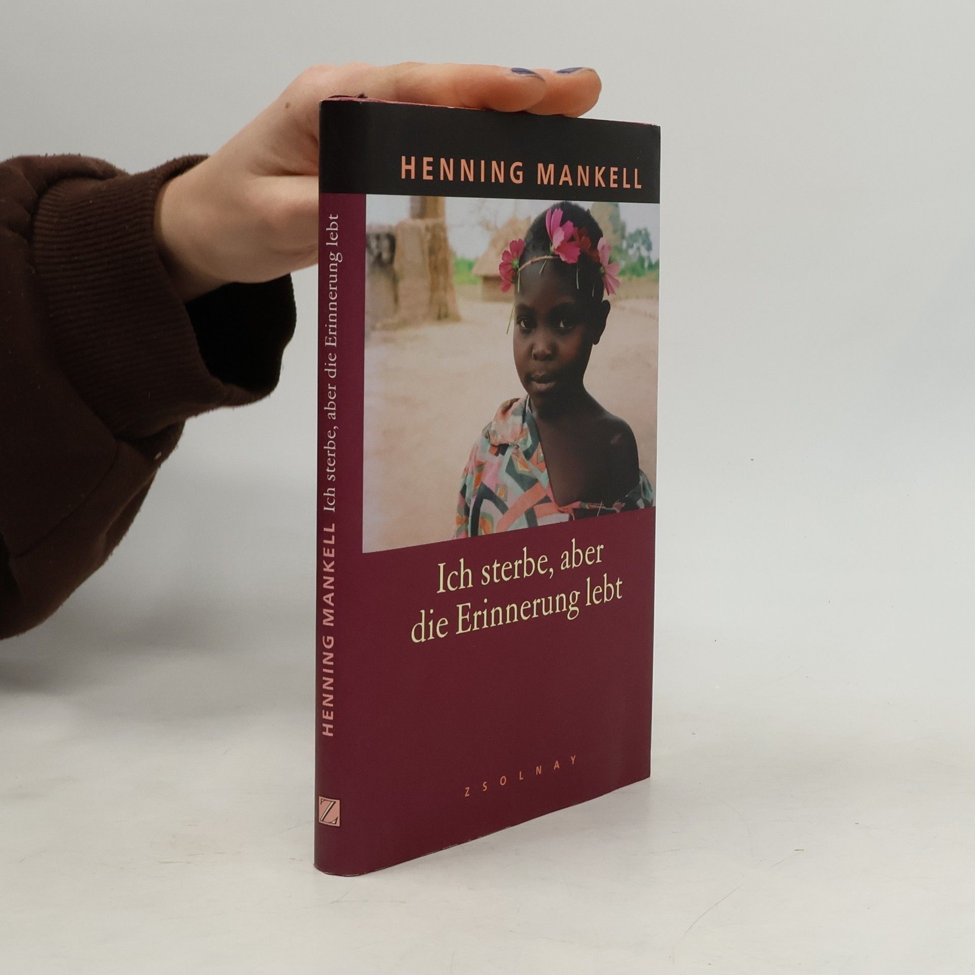 Henning Mankell Ich sterbe, aber die Erinnerung lebt