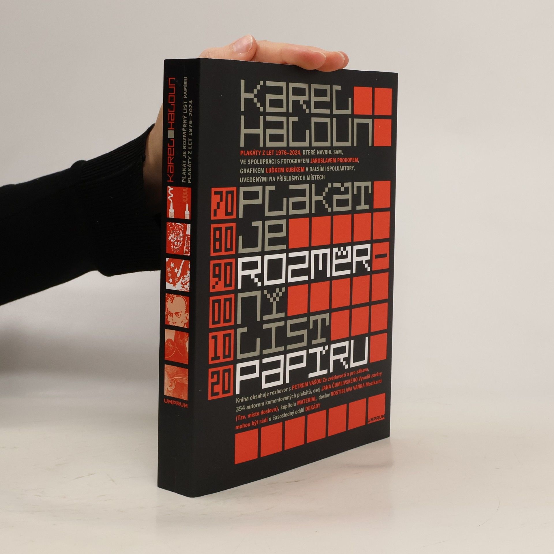 Karel Haloun Plakát je rozměrný list papíru: Plakáty z let 1976-2024