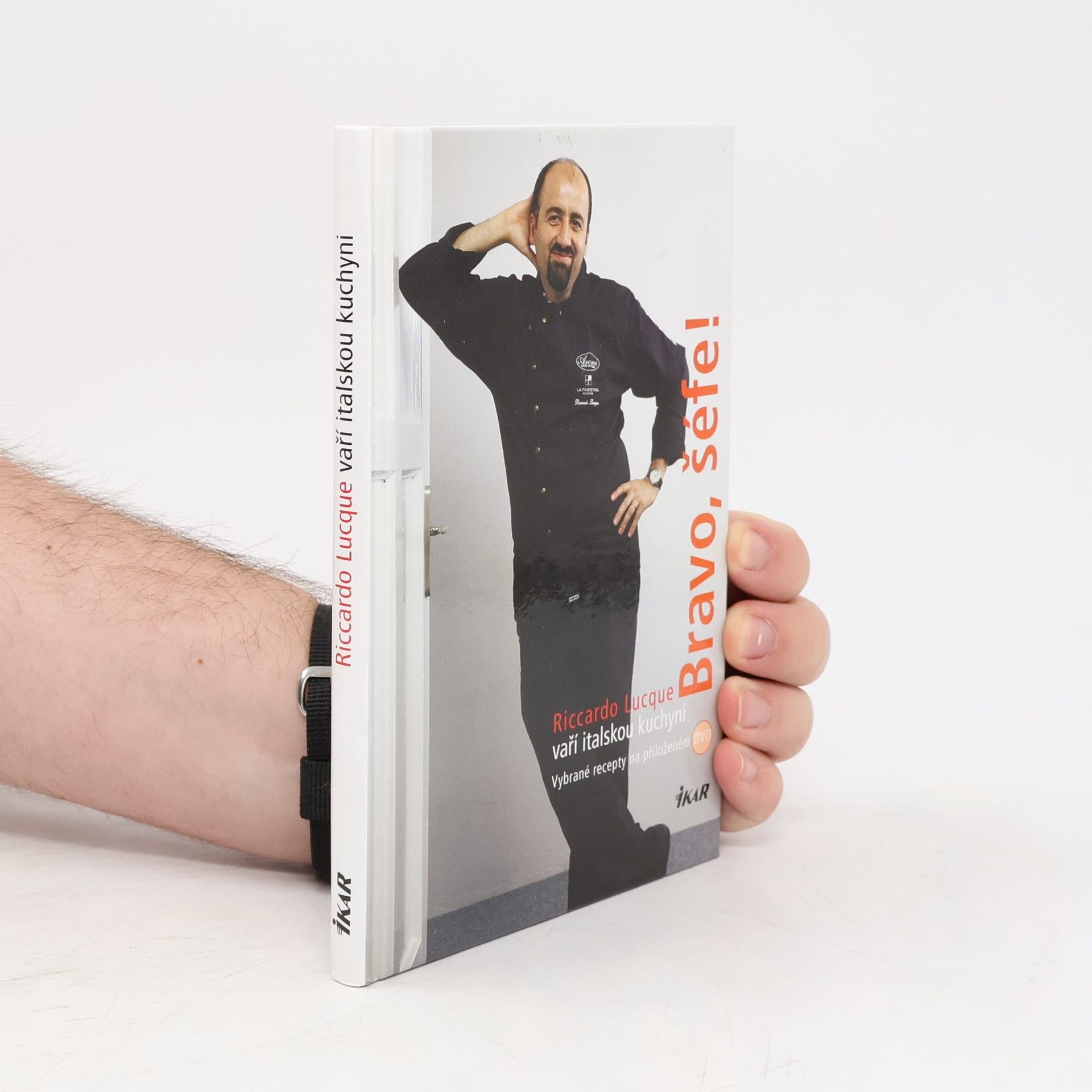 Riccardo Lucque Bravo, šéfe! : Riccardo Lucque vaří italskou kuchyni Riccardo Lucque vaří italskou kuchyni (s DVD)