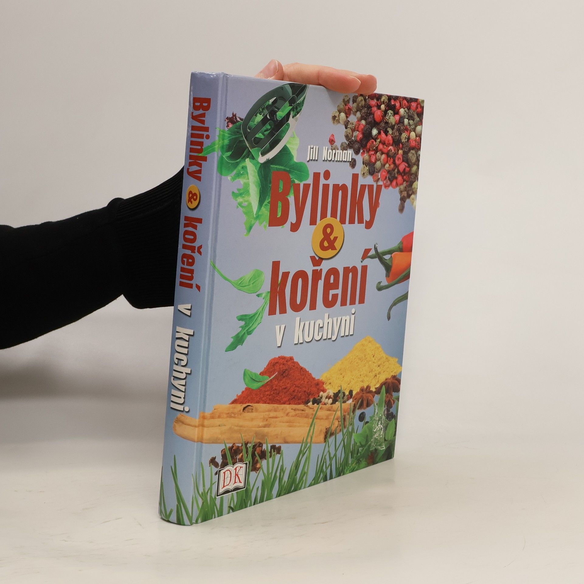 Jill Norman Bylinky a koření v kuchyni