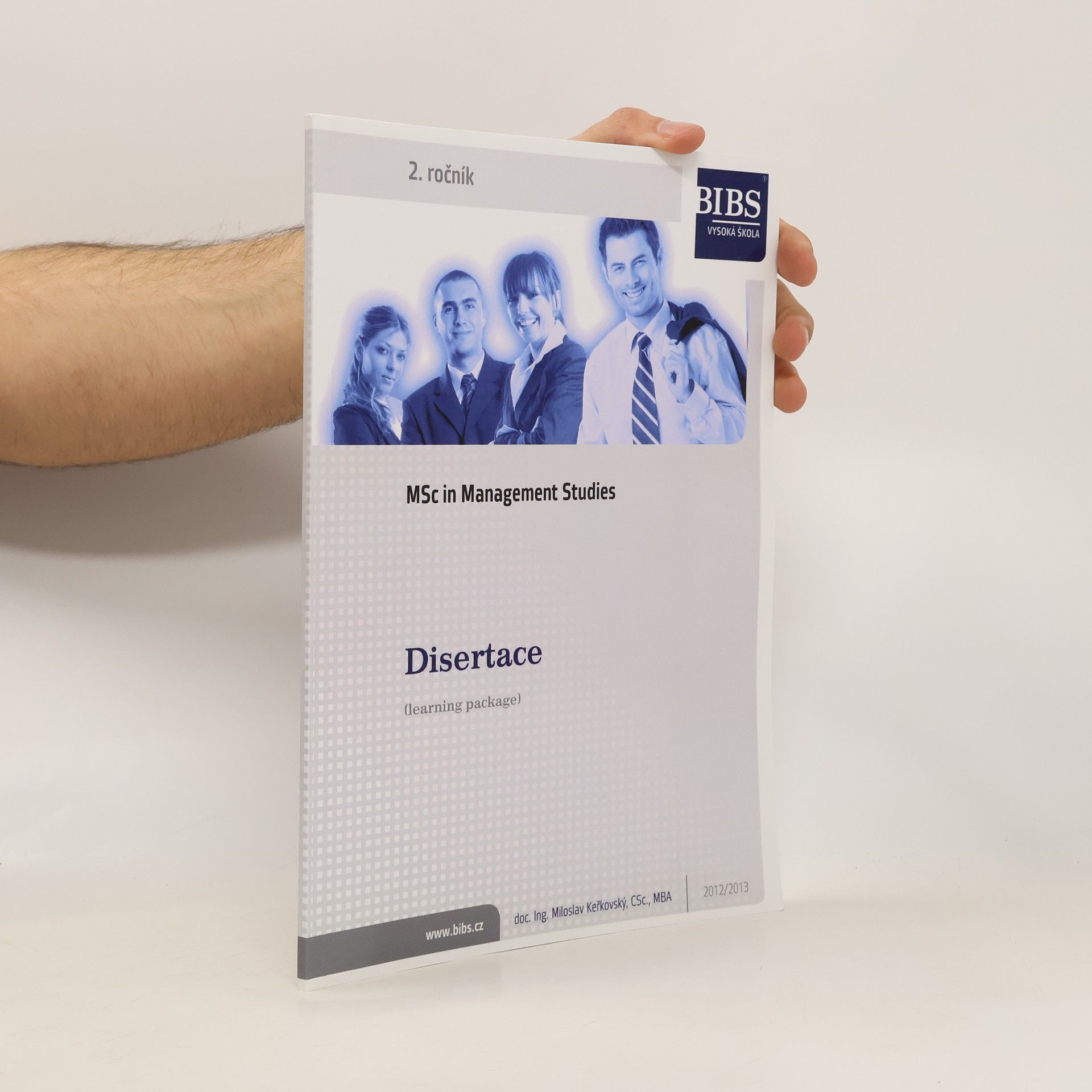 Miloslav Keřkovský MSc in Management Studies 2. ročník. Disertace 2012/2013
