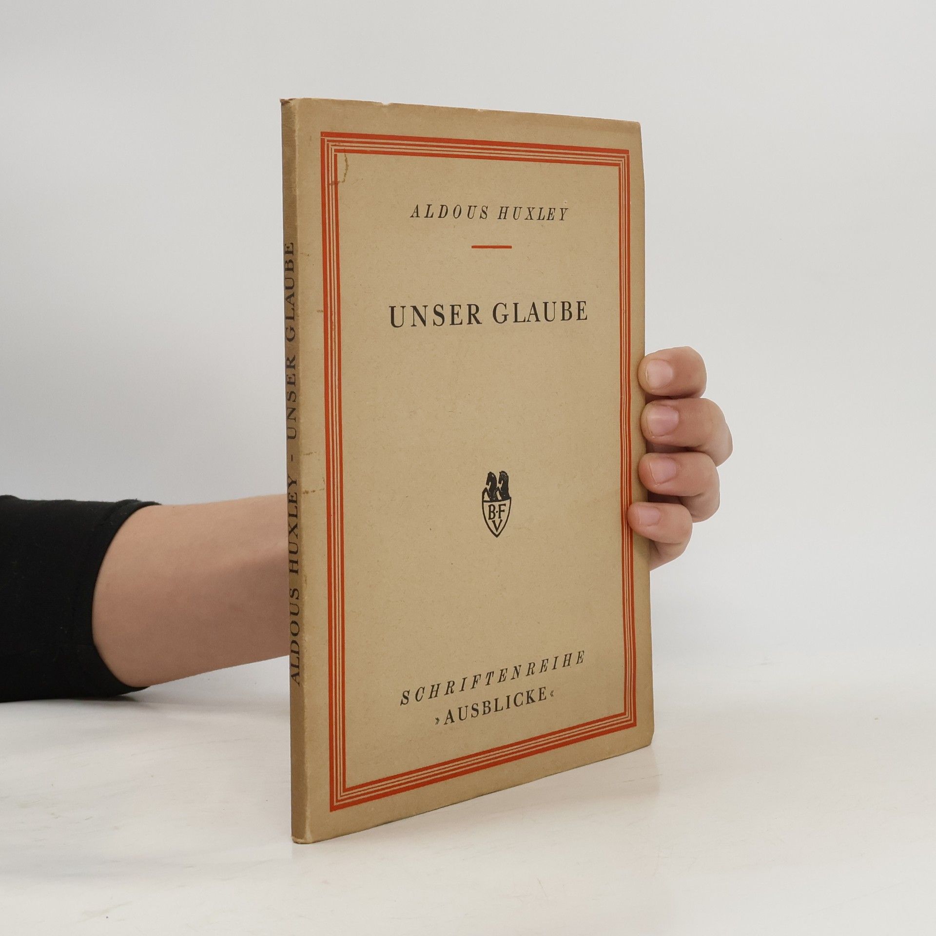 Aldous Huxley Unser Glaube