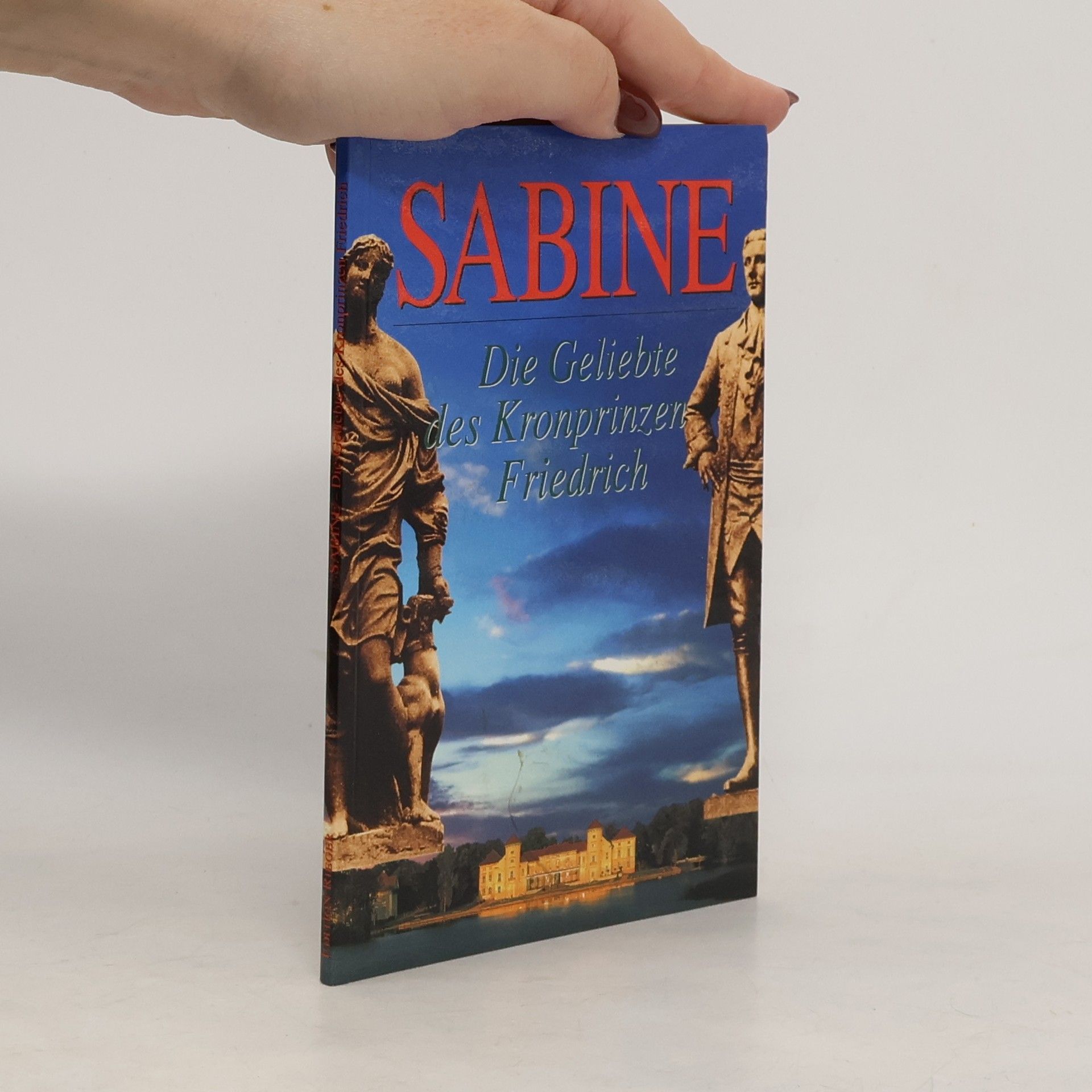 Autorenkollektiv Sabine. Die Geliebte des Kronprinzen Friedrich