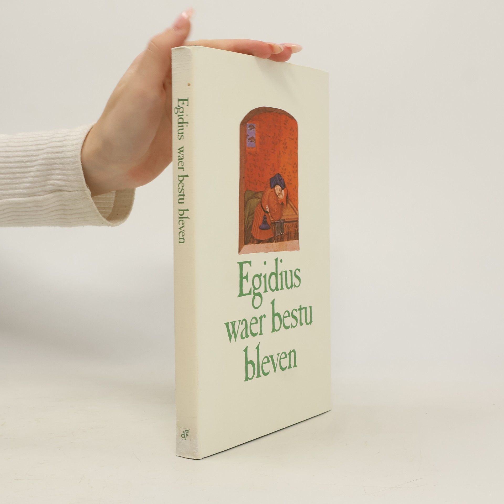 Egidius waer bestu bleven. Liederen uit het Gruuthuse-manuscript