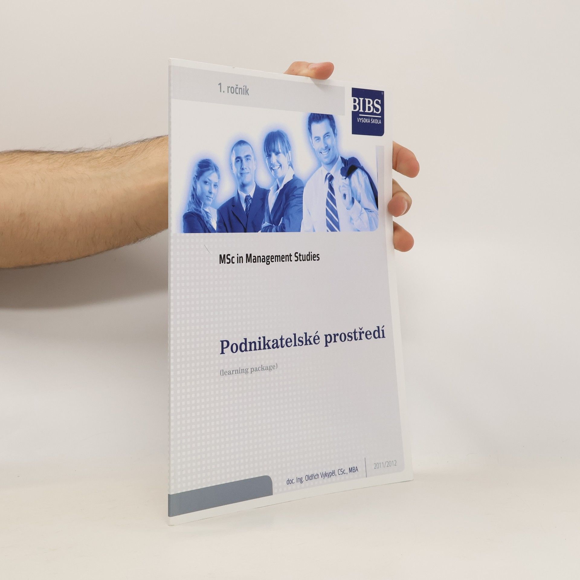 Oldřich Vykypěl MSc in Management Studies 1. ročník Podnikatelské prostředí 2011/2012