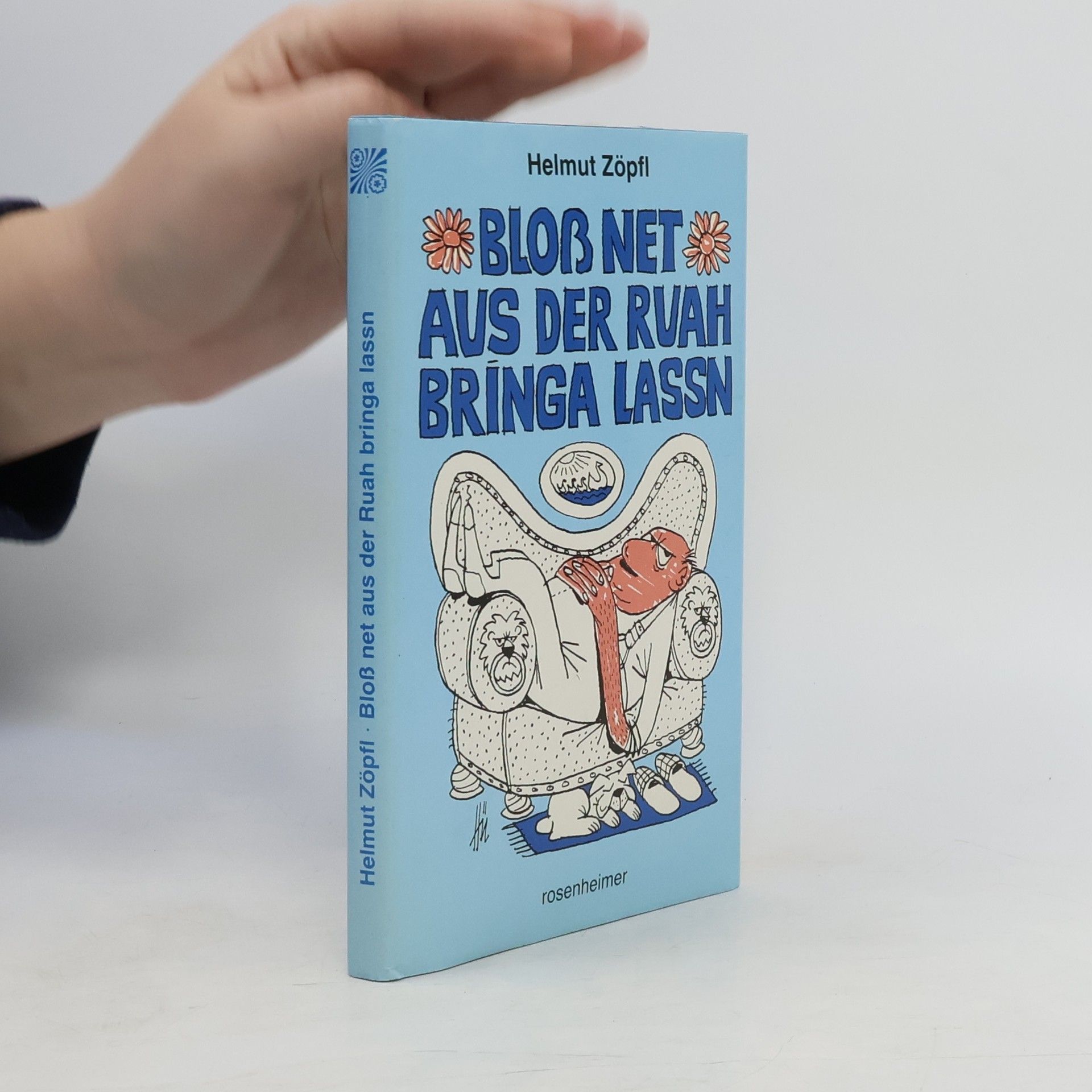 Helmut Zöpfl Bloß net aus der Ruah bringa lassn