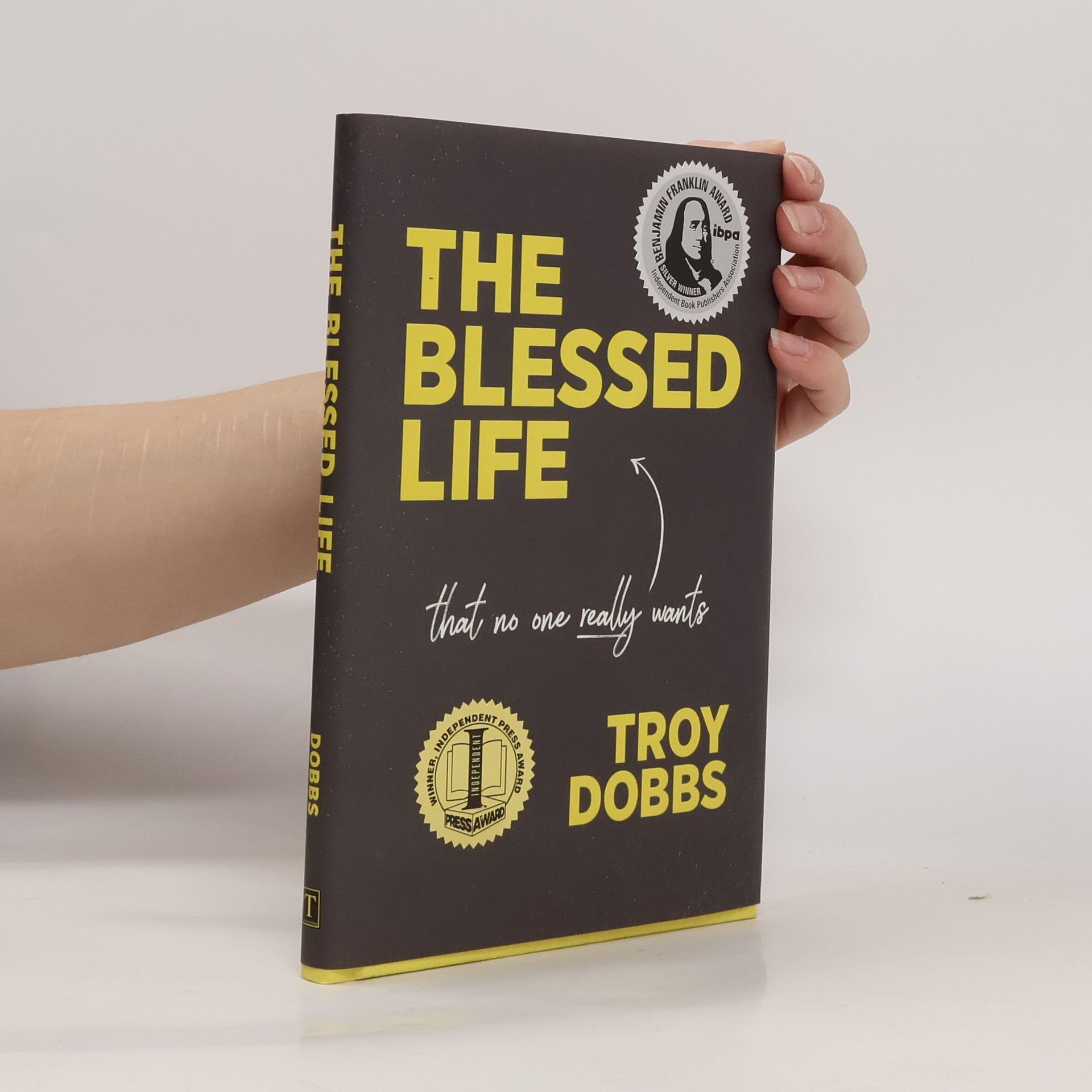 Troy Dobbs The Blessed Life: That No One Really Wants