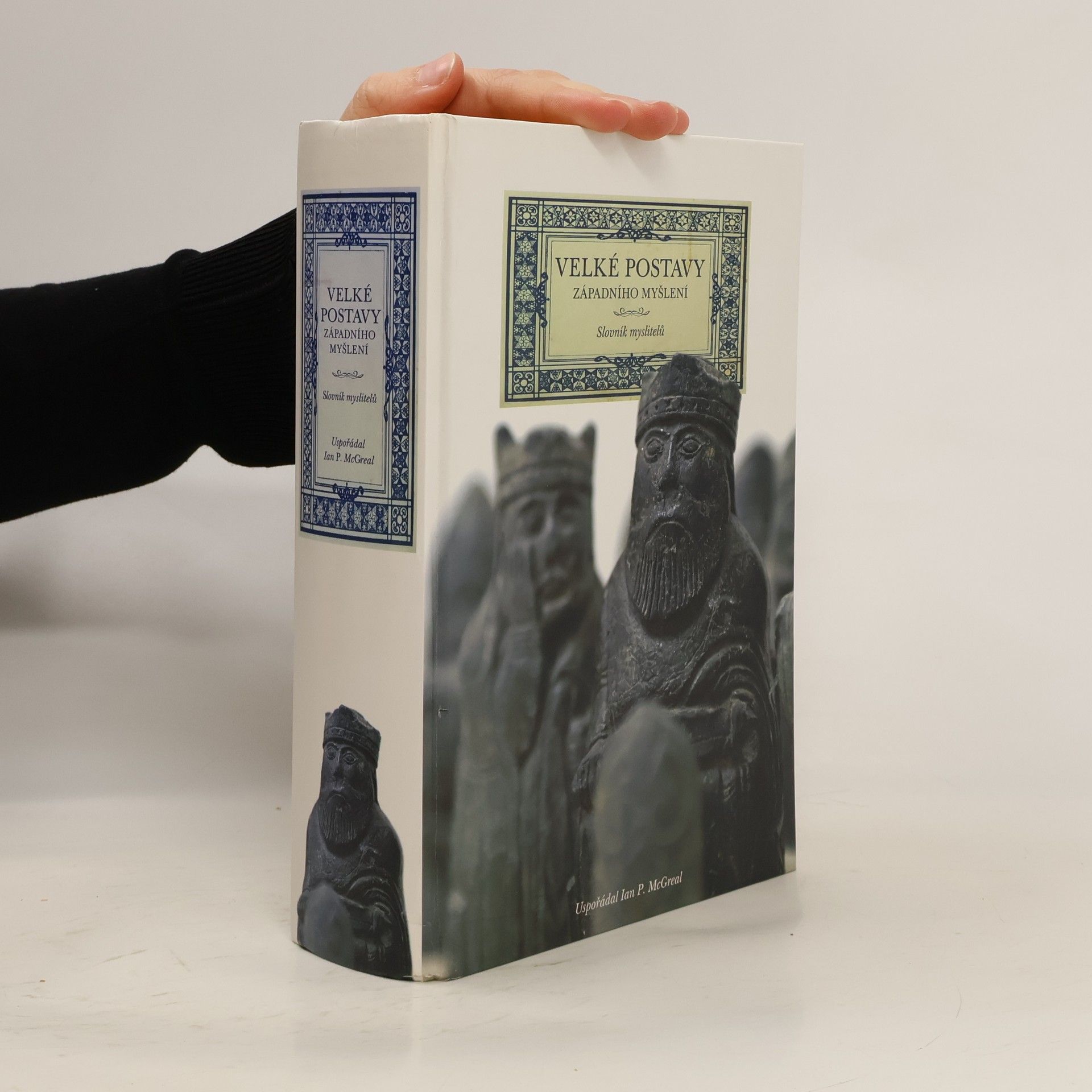 Ian Philip McGreal Velké postavy západního myšlení. Slovník myslitelů