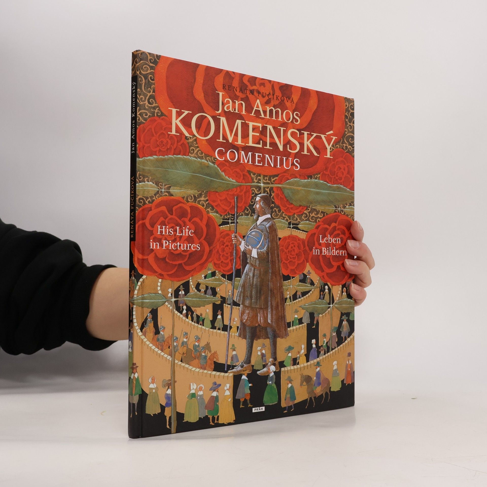 Renáta Fučíková Jan Amos Komenský - Comenius: His life in pictures = Leben in Bildern