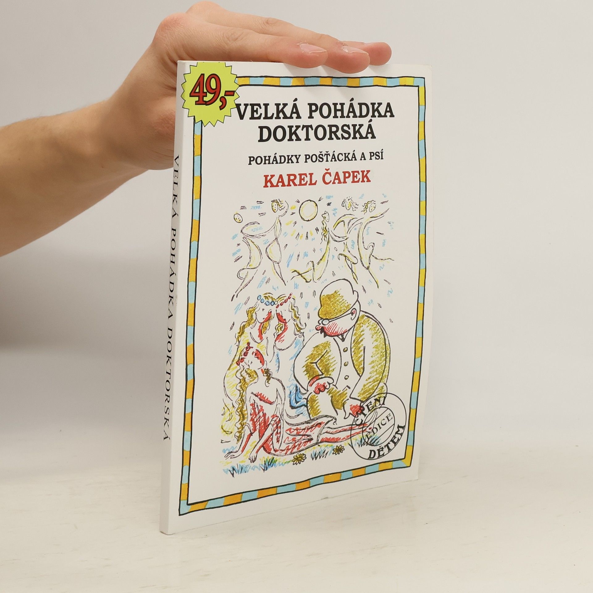 Karel Čapek Velká pohádka doktorská. Pohádky pošťácká a psí